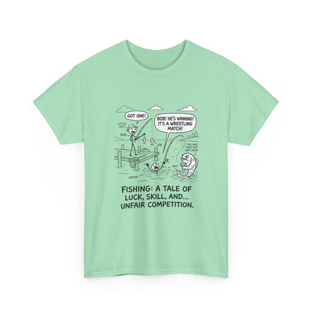Fishing Cartoon T-Shirt — “Fishing: A Tale of Luck, Skill, and... Unfair Competition”