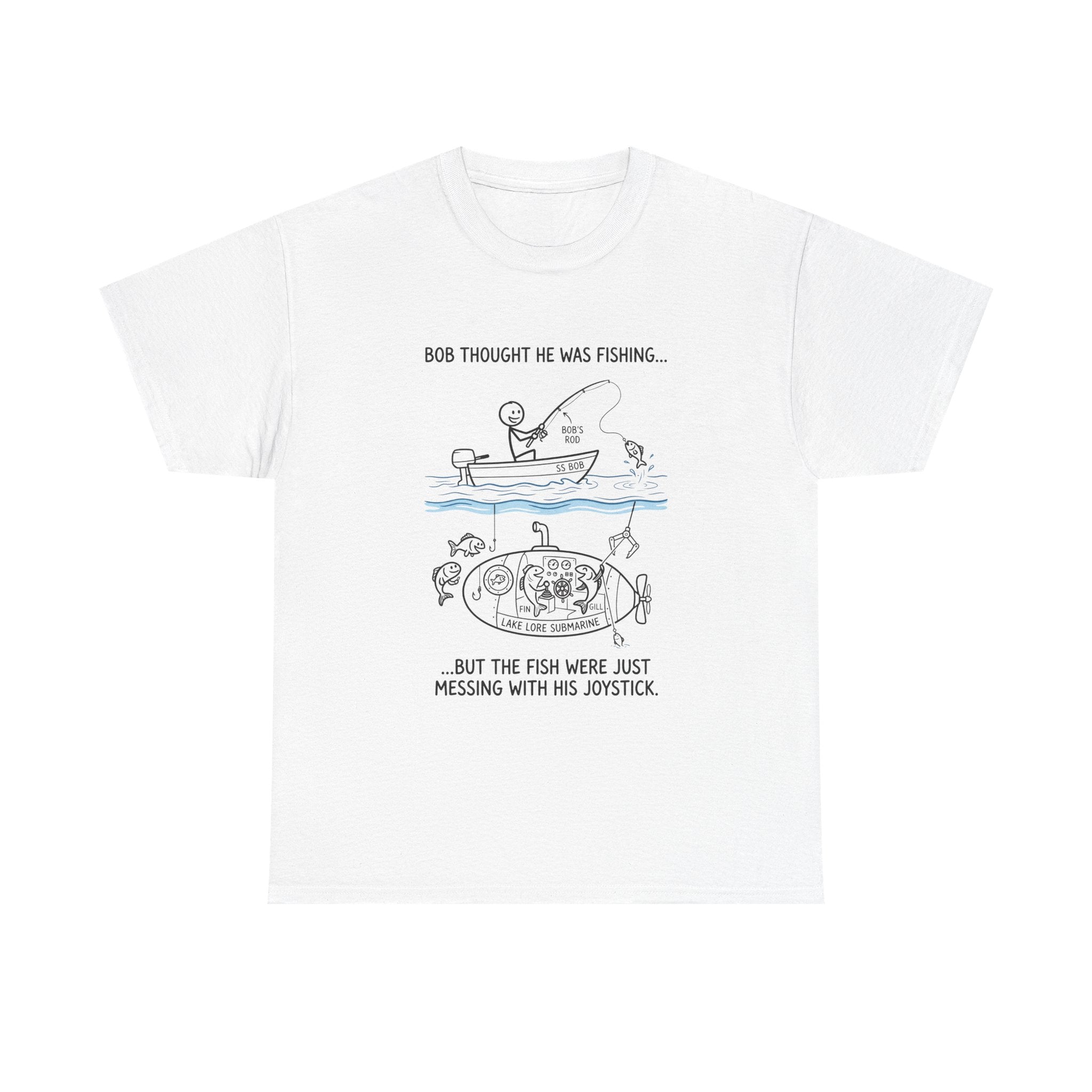Fishing Cartoon T‑Shirt — “Bob Thought He Was Fishing… But The Fish Were Just Messing With His Joystick”