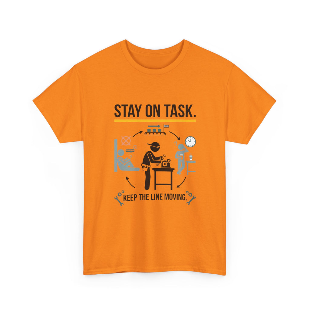 Stay On Task T-Shirt — Keep the Line Moving Productivity Tee