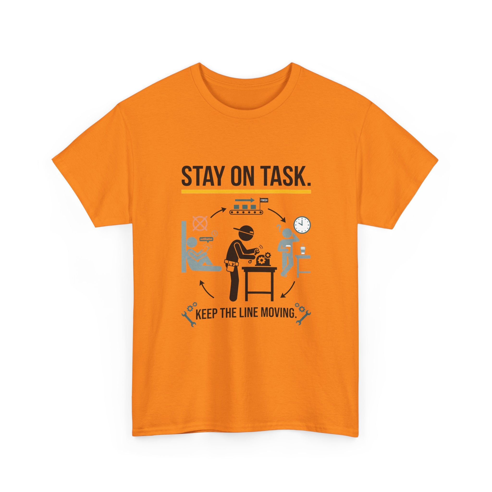 Stay On Task T-Shirt — Keep the Line Moving Productivity Tee