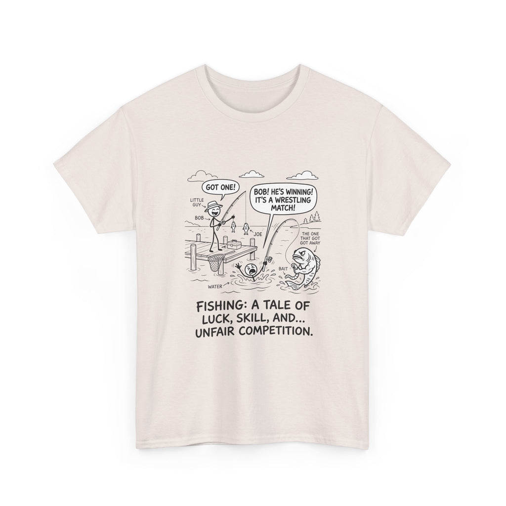 Fishing Cartoon T-Shirt — “Fishing: A Tale of Luck, Skill, and... Unfair Competition”