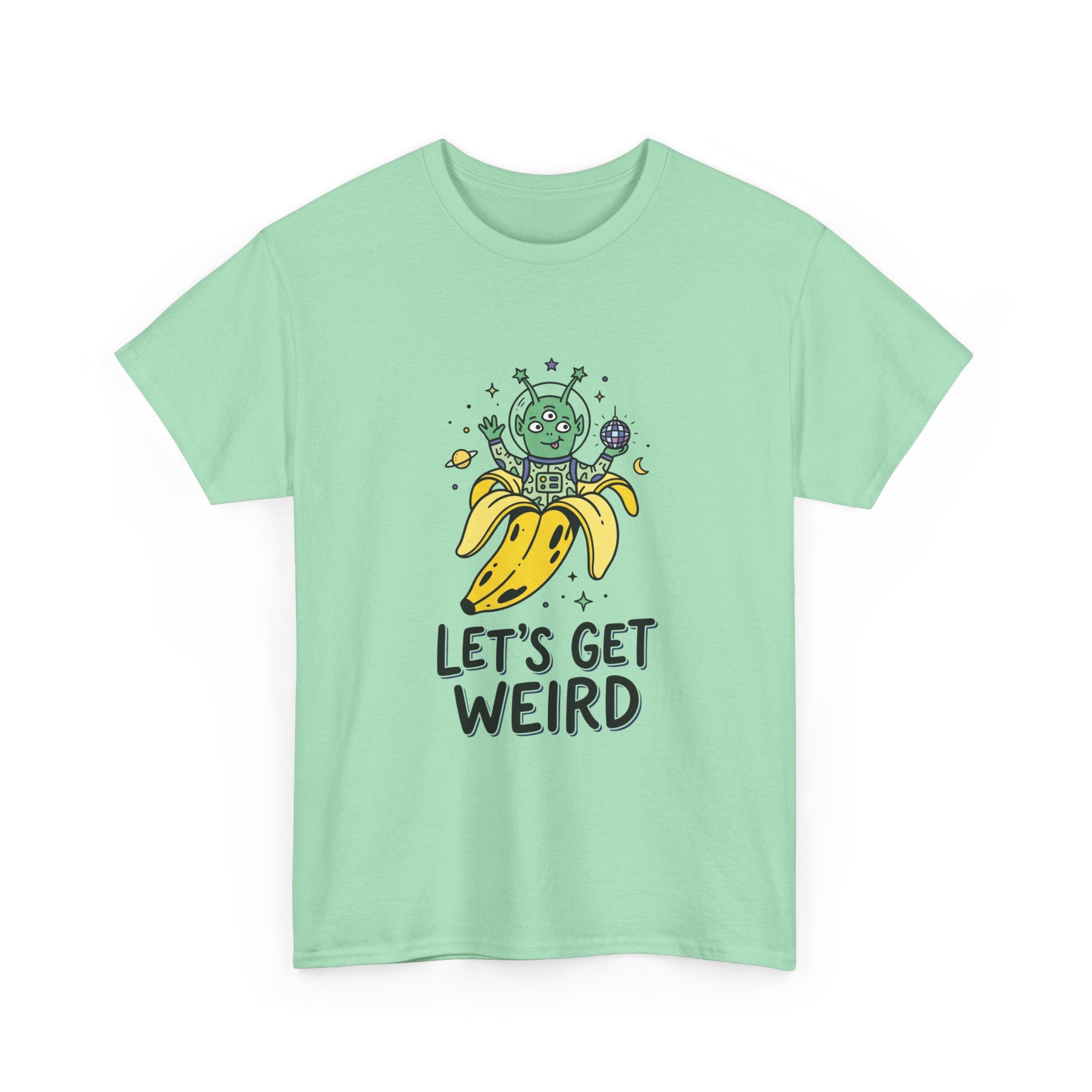 Let's Get Weird Banana Alien T-Shirt