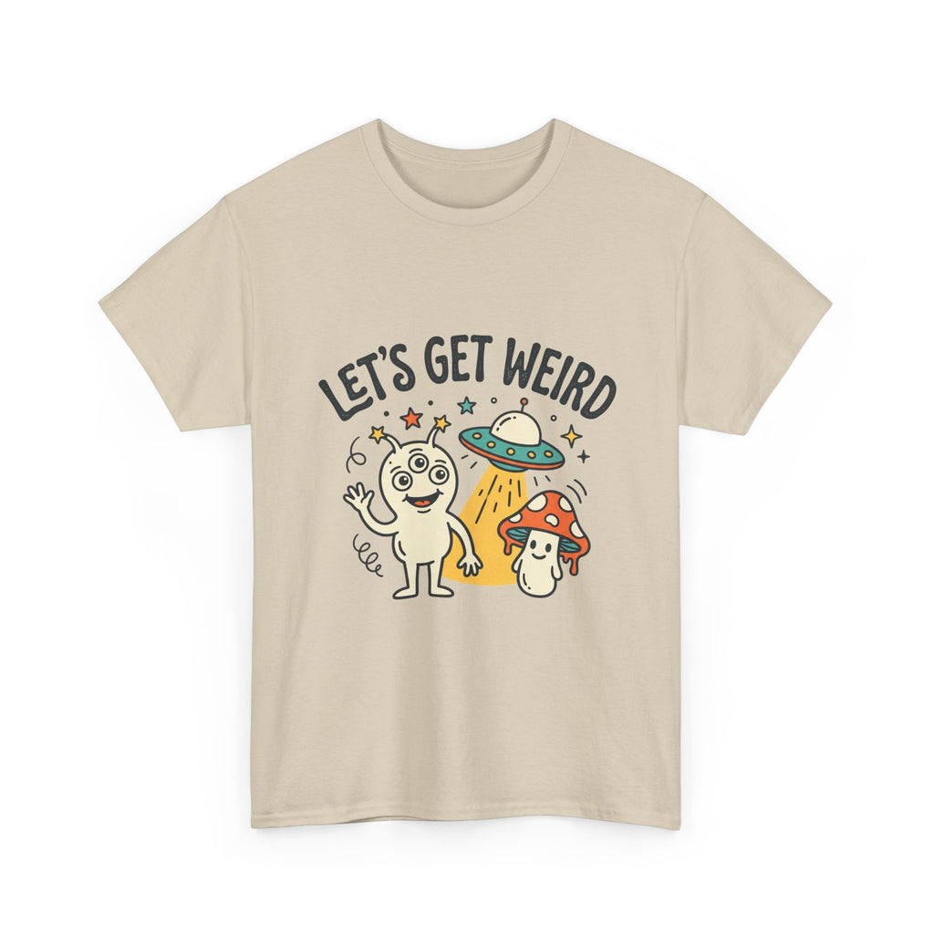 Let's Get Weird T‑Shirt — Cute Alien & Mushroom Graphic Tee