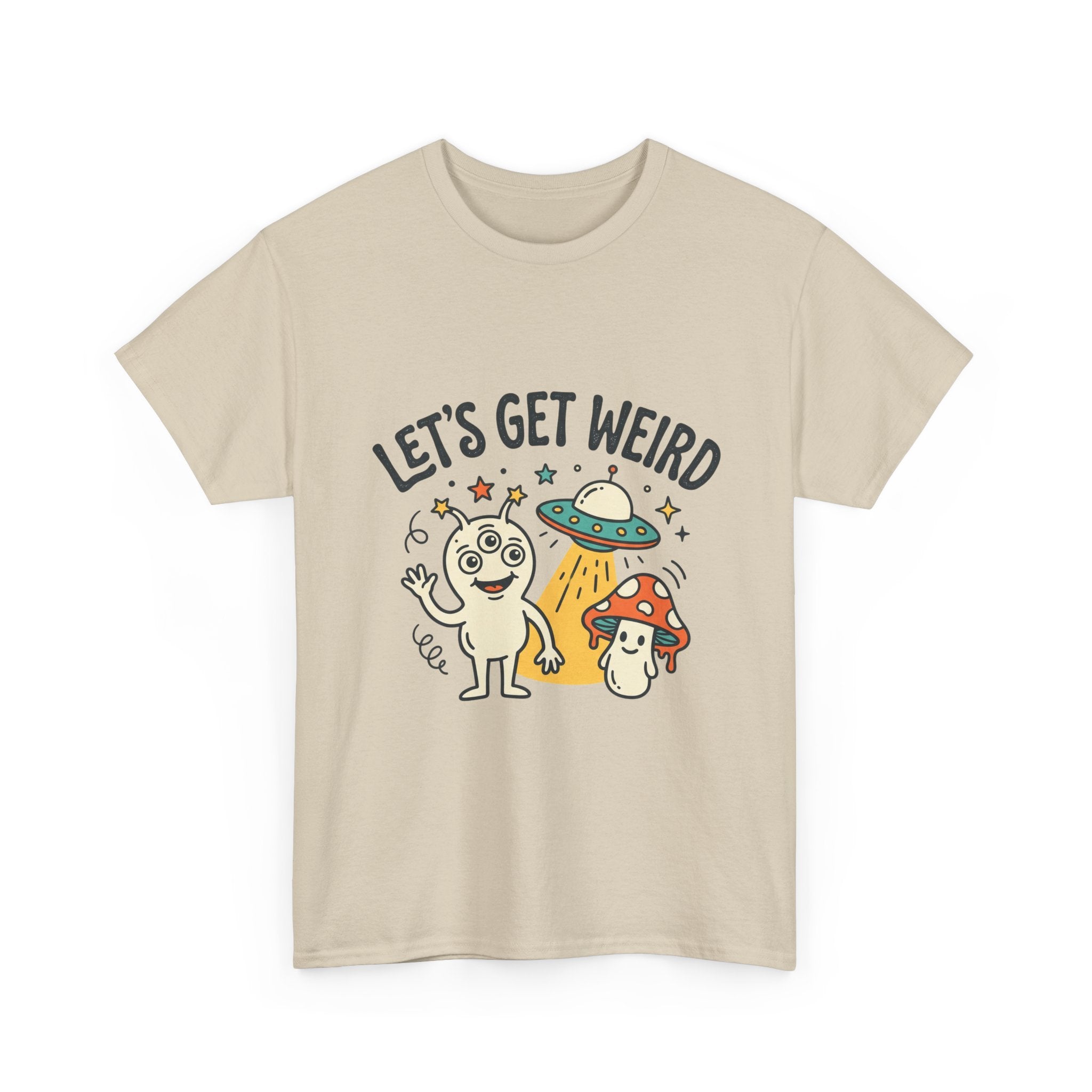 Let's Get Weird T‑Shirt — Cute Alien & Mushroom Graphic Tee