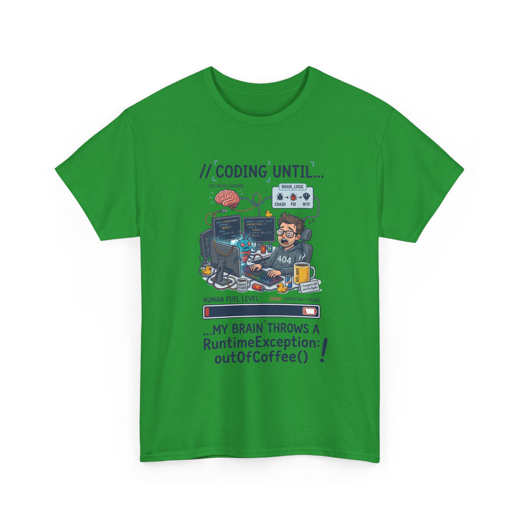 Coding Until My Brain Throws a RuntimeException T-Shirt
