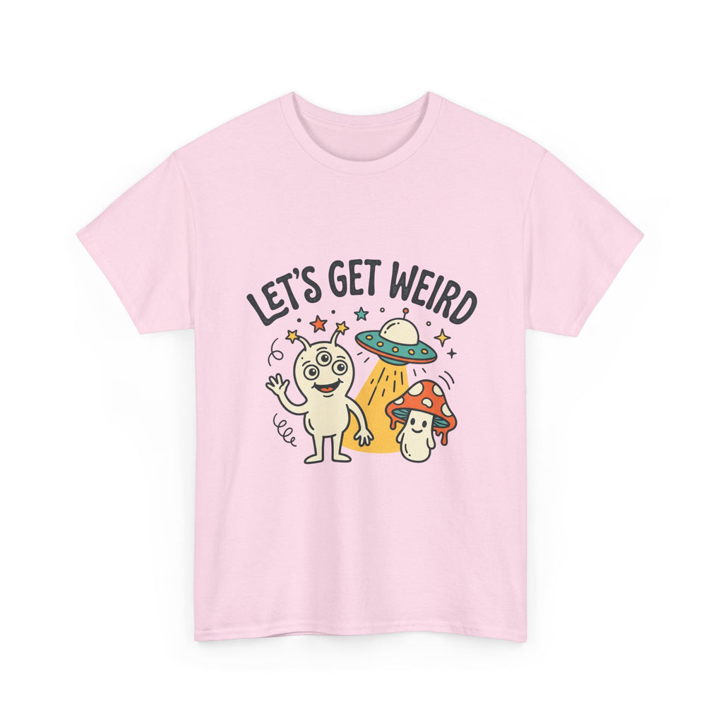Let's Get Weird T‑Shirt — Cute Alien & Mushroom Graphic Tee