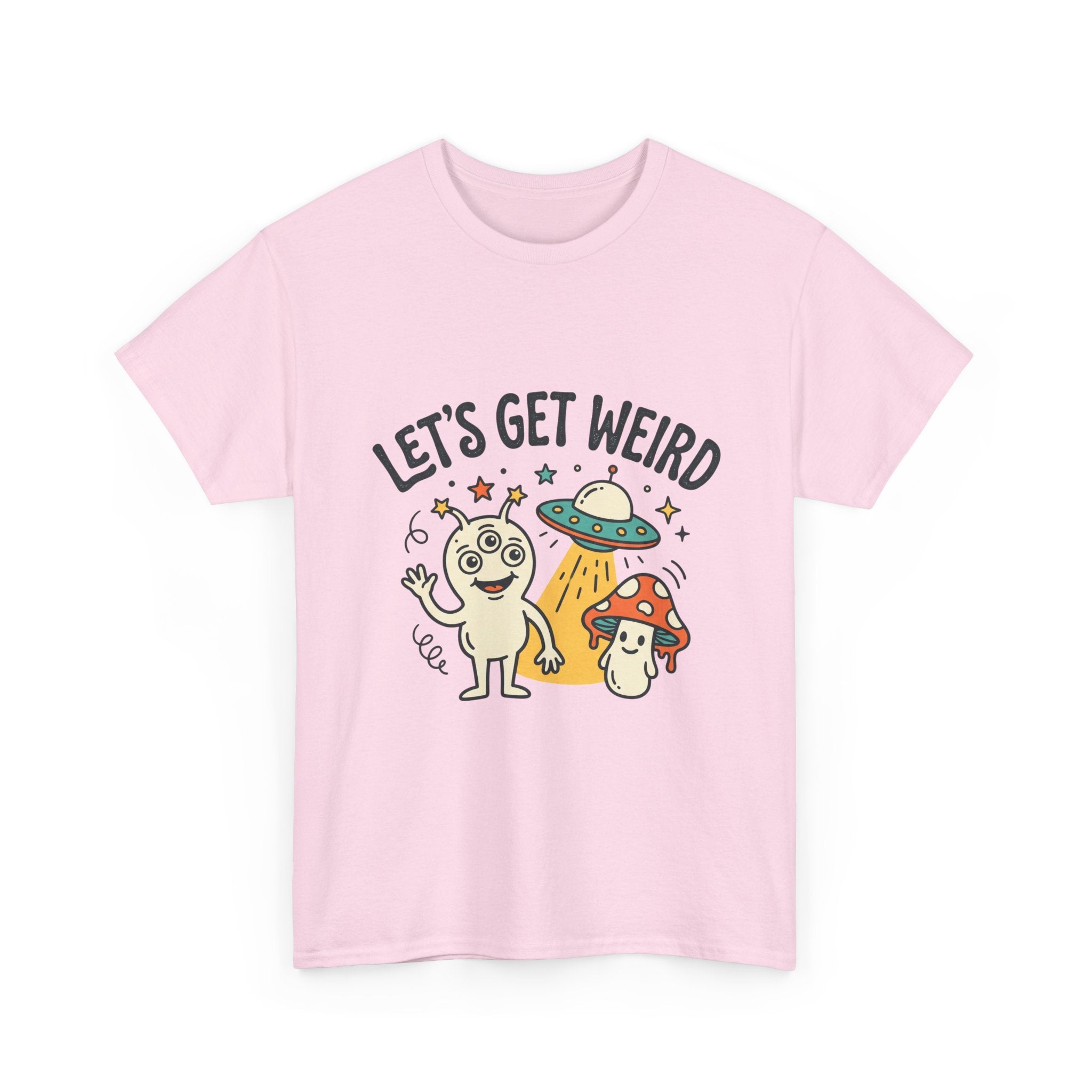 Let's Get Weird T‑Shirt — Cute Alien & Mushroom Graphic Tee