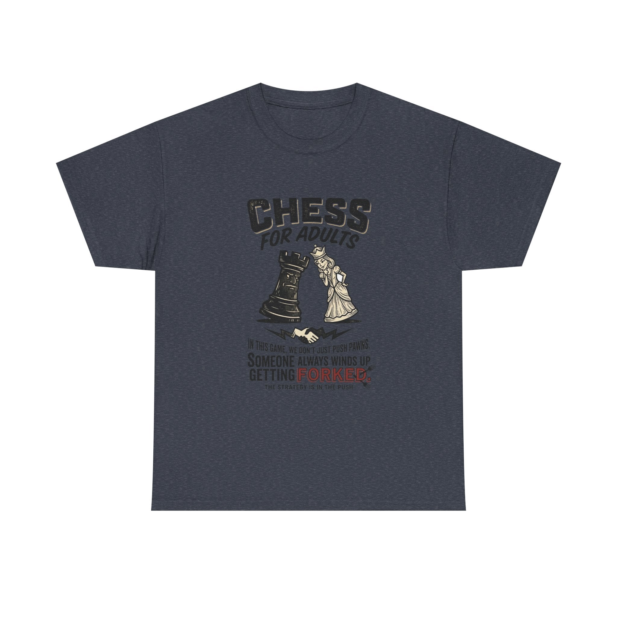 Chess For Adults T-Shirt – Funny "Someone Always Winds Up Getting Forked" Chess Tee