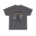 Stay On Task T-Shirt — Keep the Line Moving Productivity Tee