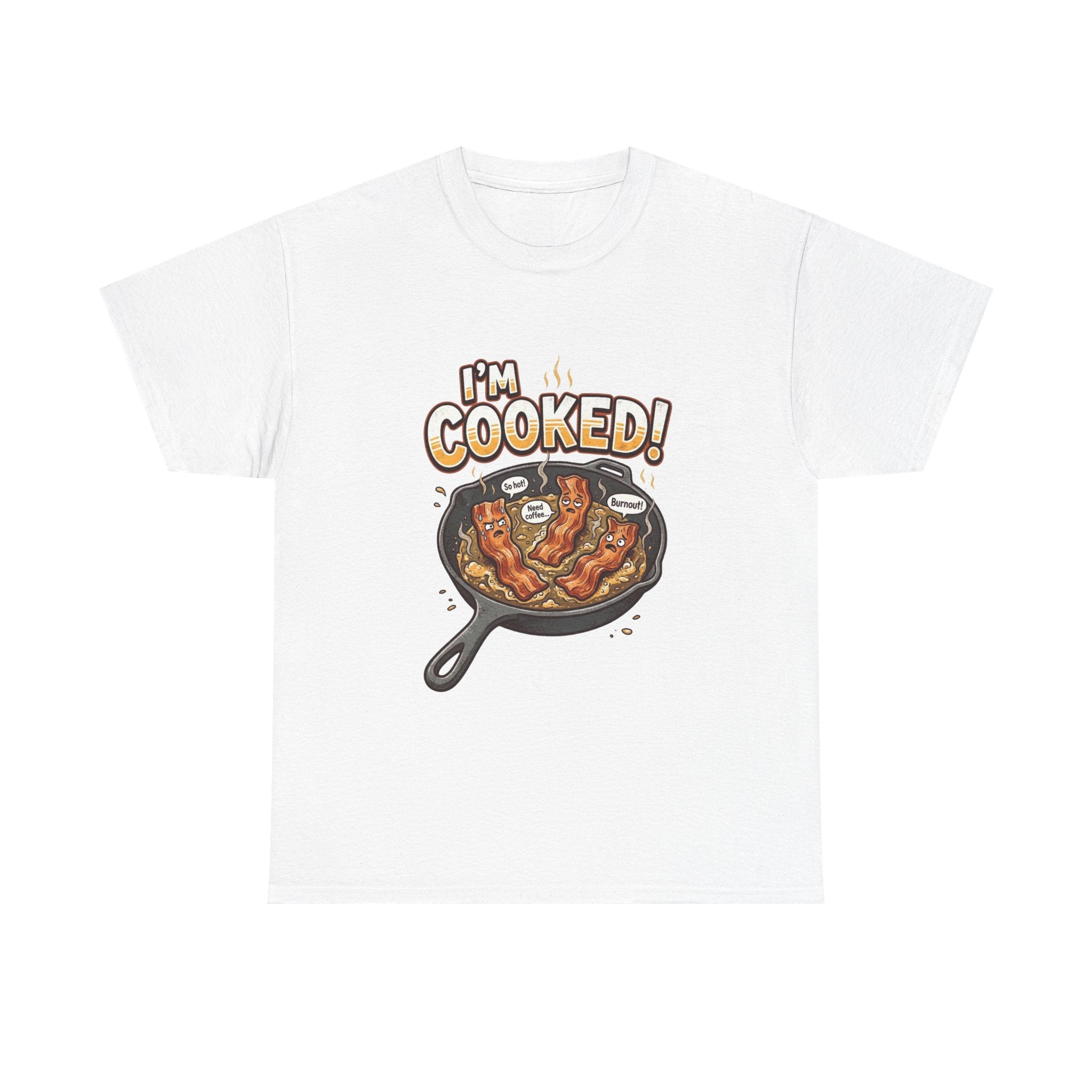 I’m Cooked! Bacon Skillet Tee
