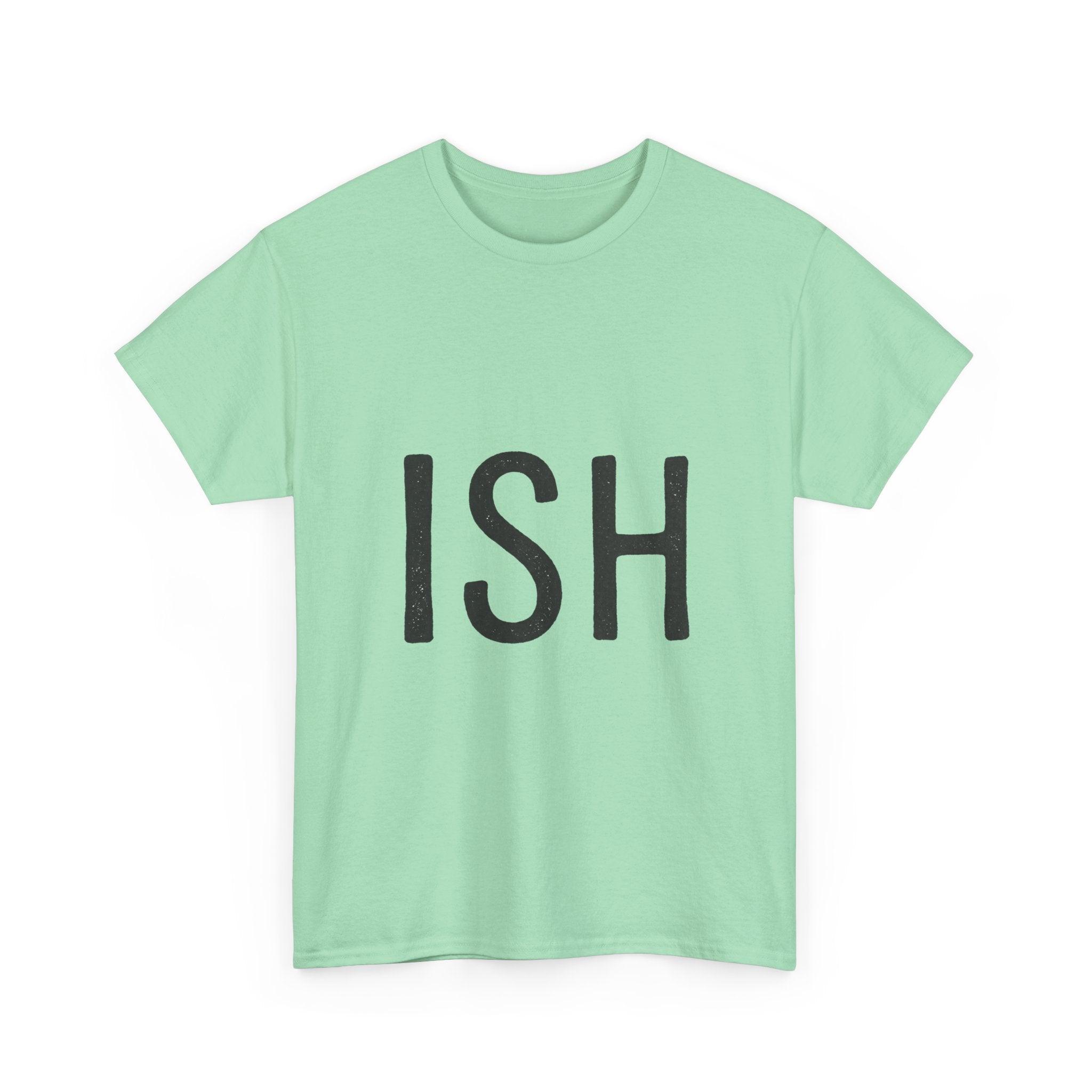 Ish Graphic Tee — Minimal 'ISH' Text Shirt, Casual Everyday White T‑Shirt