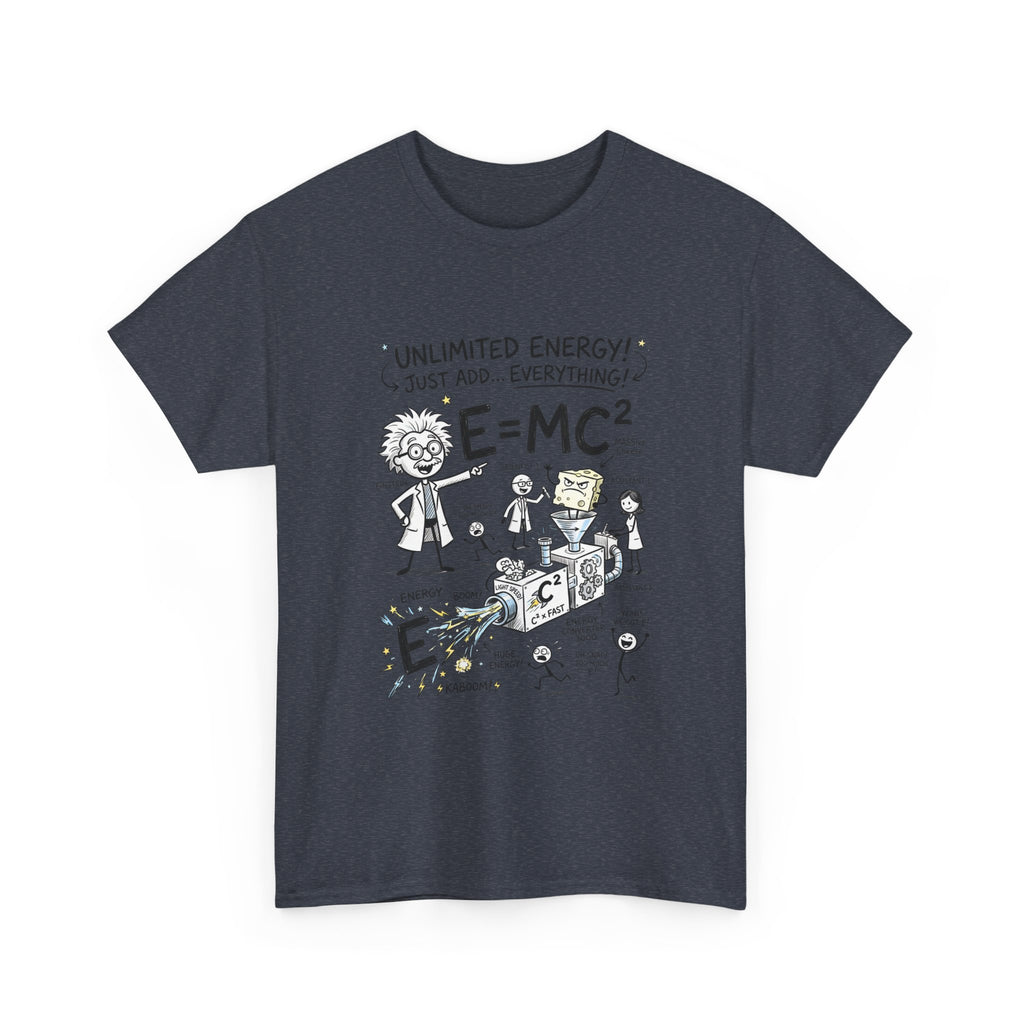 Science Cartoon T-Shirt — "Unlimited Energy! Just Add Everything" E=MC2 Graphic Tee