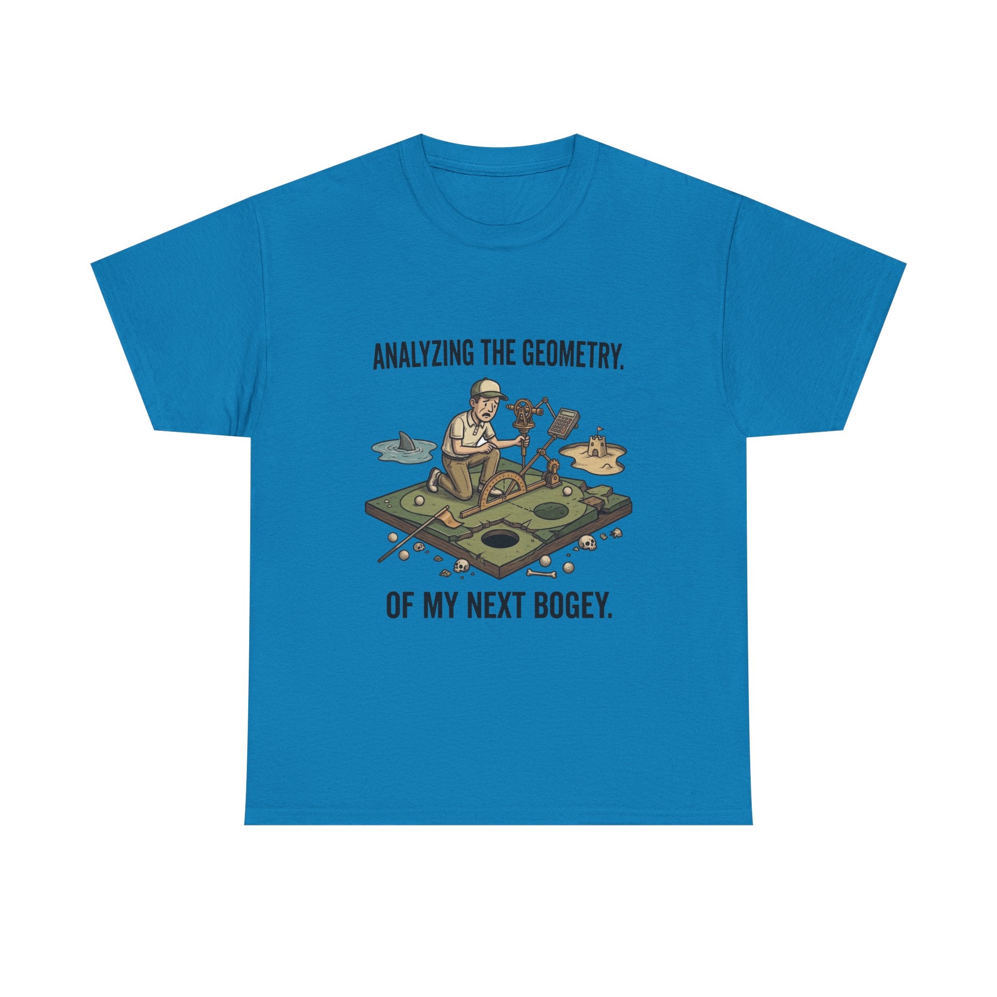 Golf Humor T-Shirt — "Analyzing the Geometry of My Next Bogey"