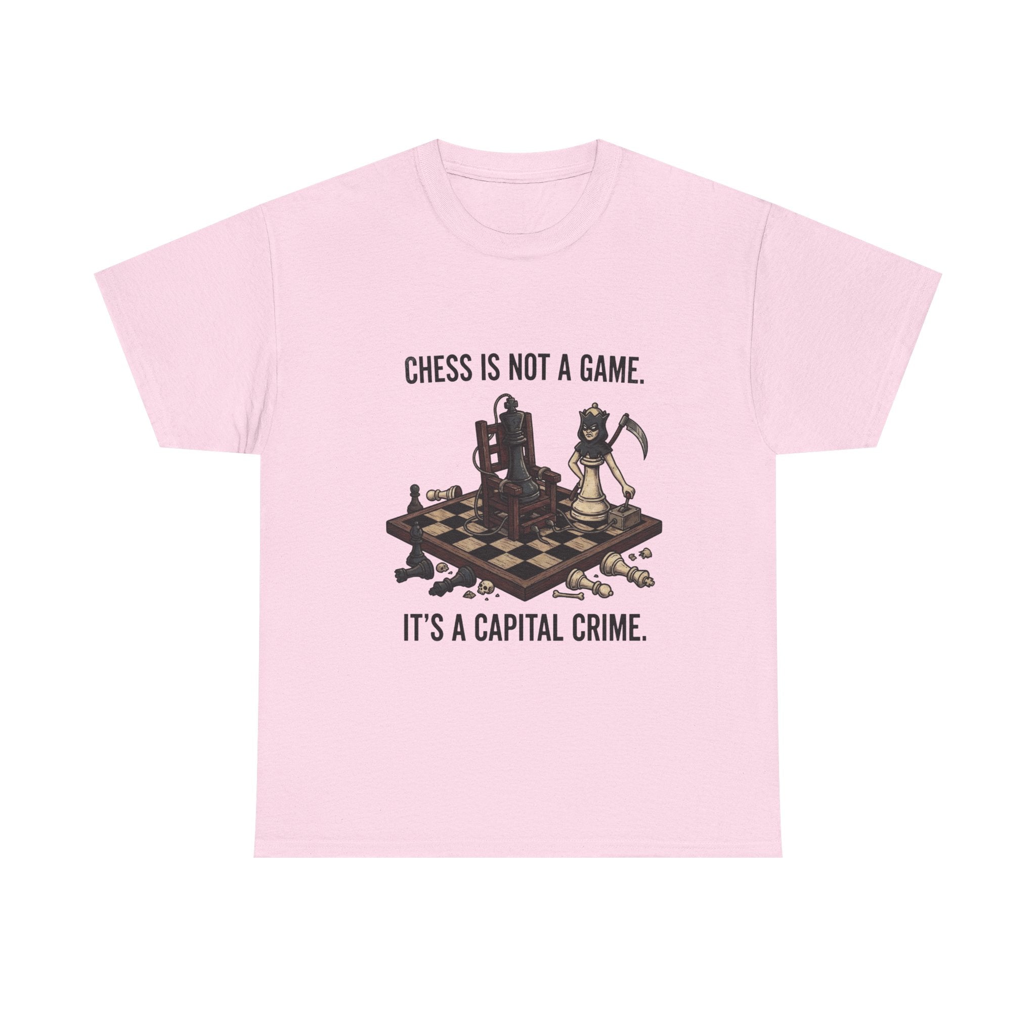Chess Is Not a Game Tee — "Chess Is Not a Game. It’s a Capital Crime." Graphic T‑Shirt