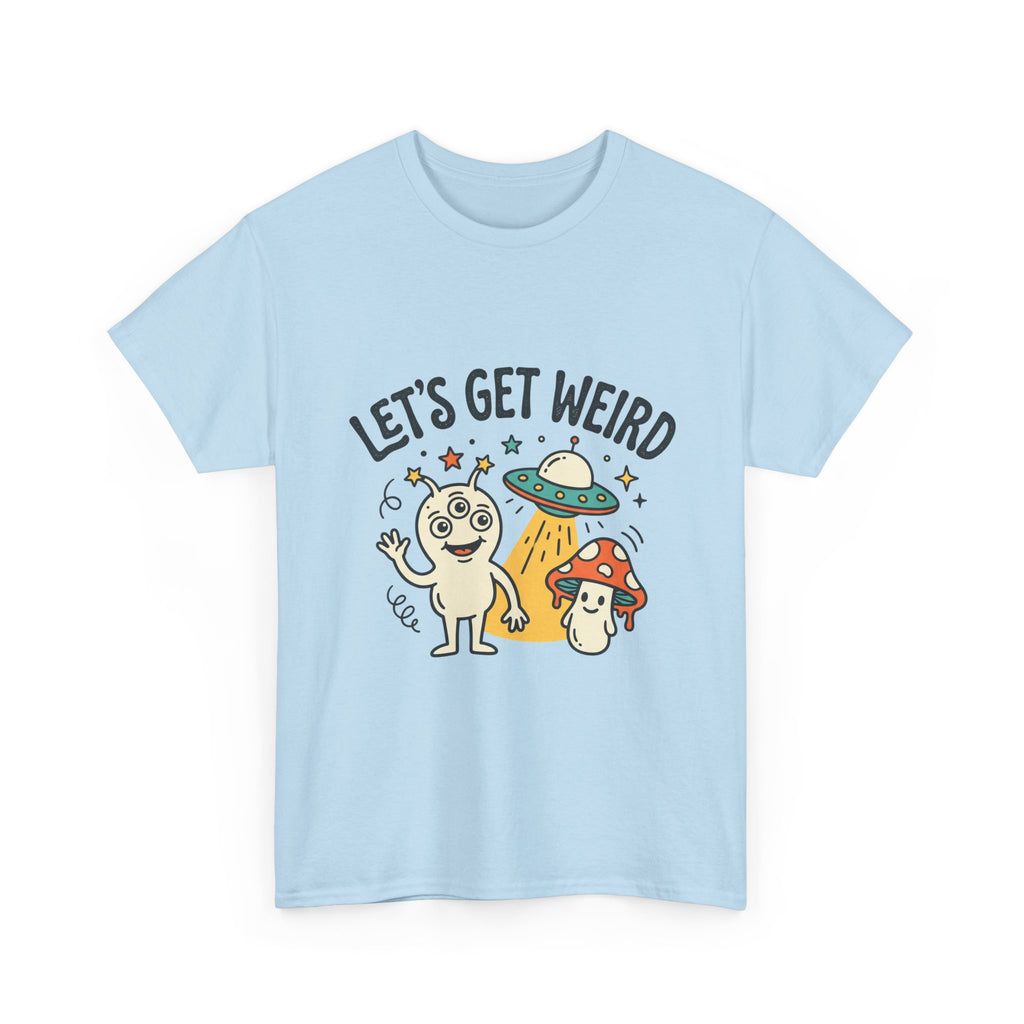 Let's Get Weird T‑Shirt — Cute Alien & Mushroom Graphic Tee