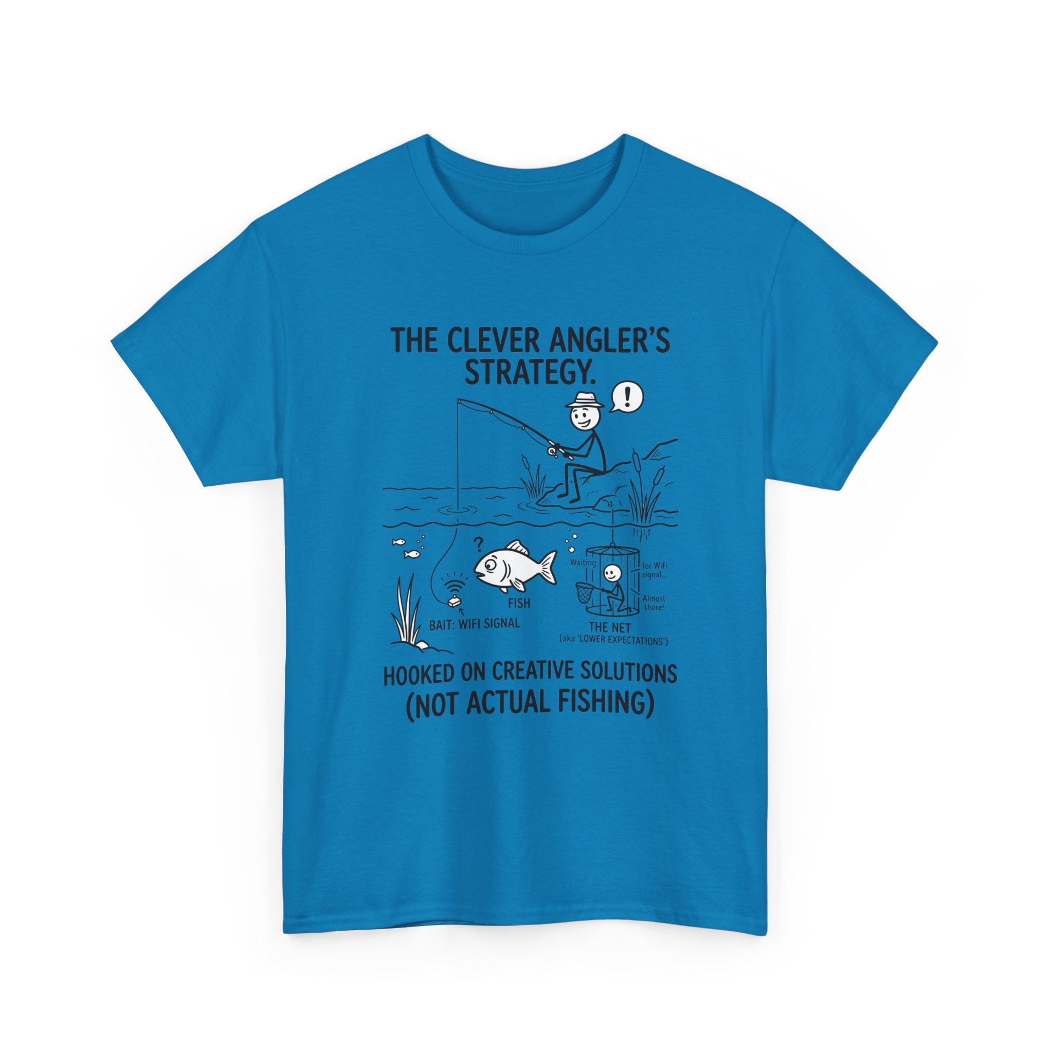 Angler’s Strategy T-Shirt — "Hooked on Creative Solutions (Not Actual Fishing)"