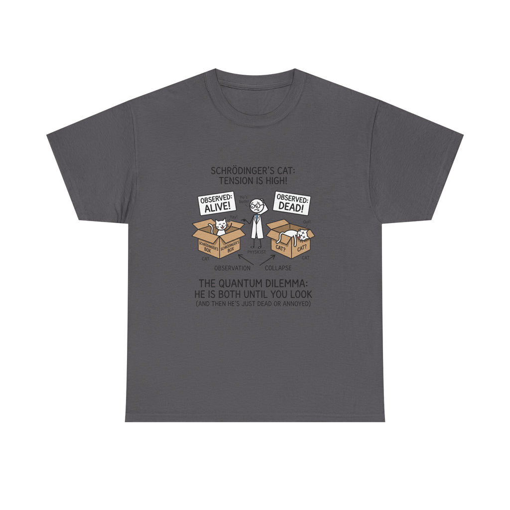 Schrödinger's Cat Funny Science T-Shirt — Quantum Mechanics Humor Tee