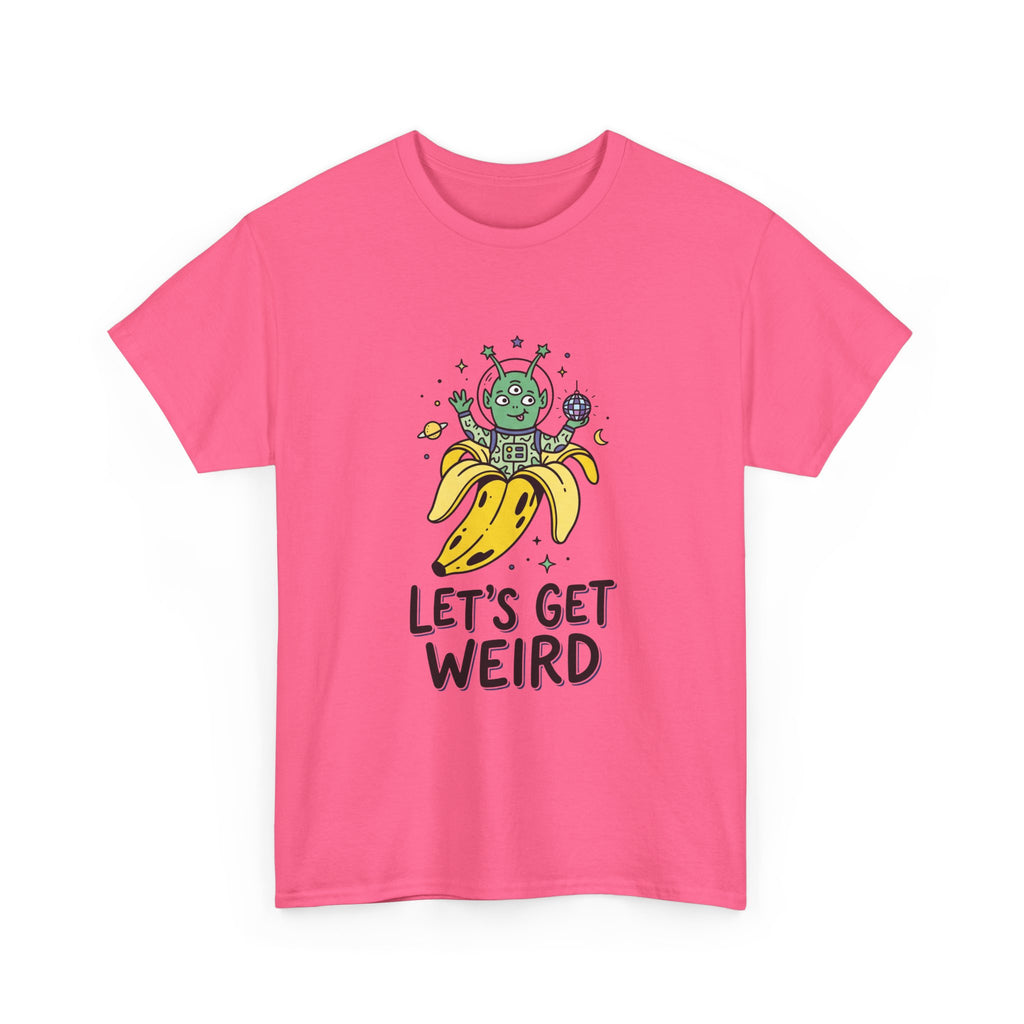 Let's Get Weird Banana Alien T-Shirt