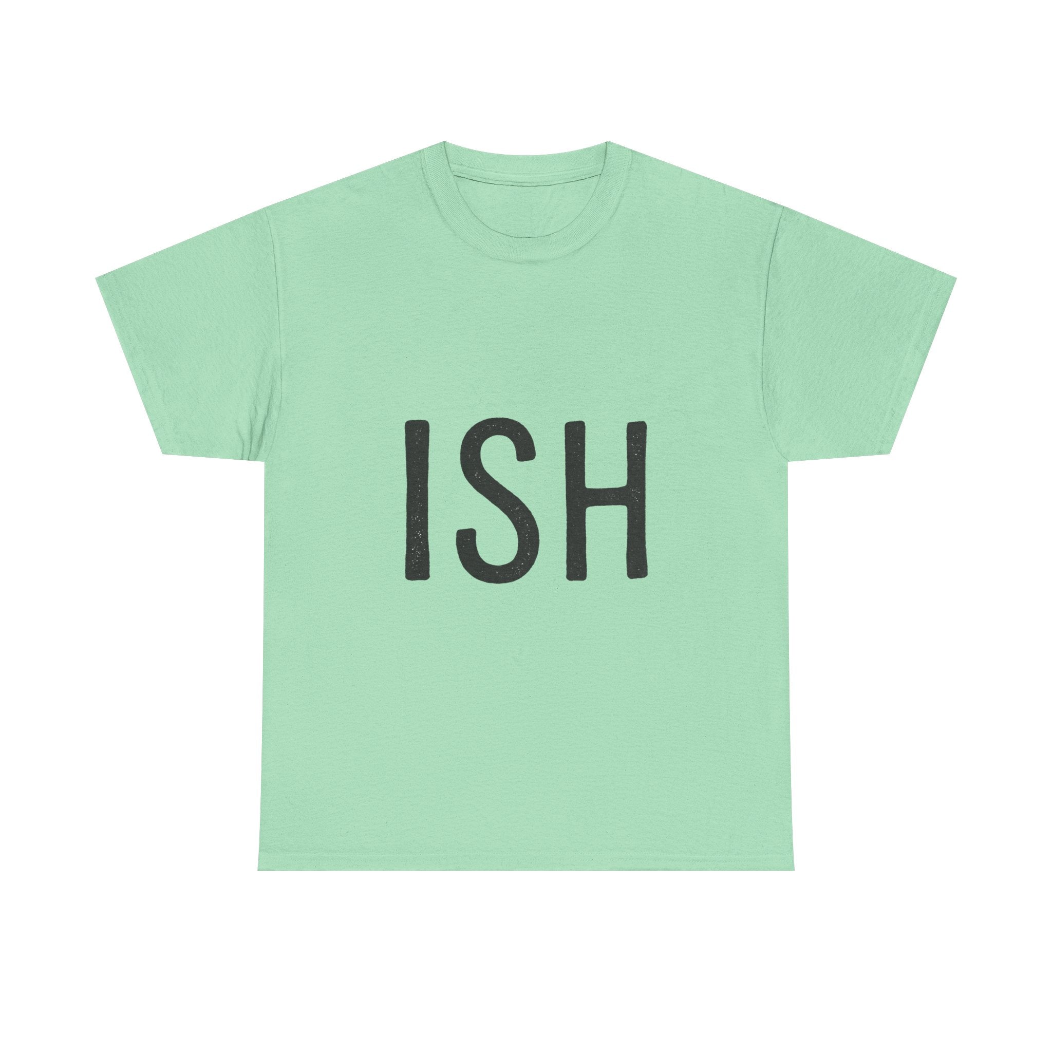 Ish Graphic Tee — Minimal 'ISH' Text Shirt, Casual Everyday White T‑Shirt