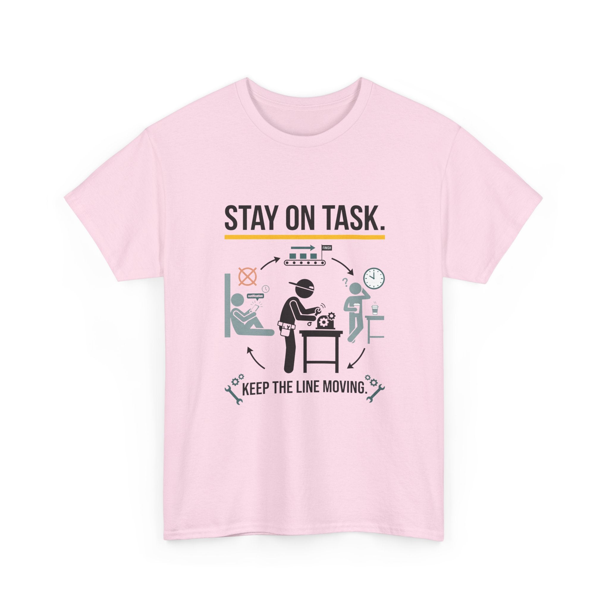 Stay On Task T-Shirt — Keep the Line Moving Productivity Tee