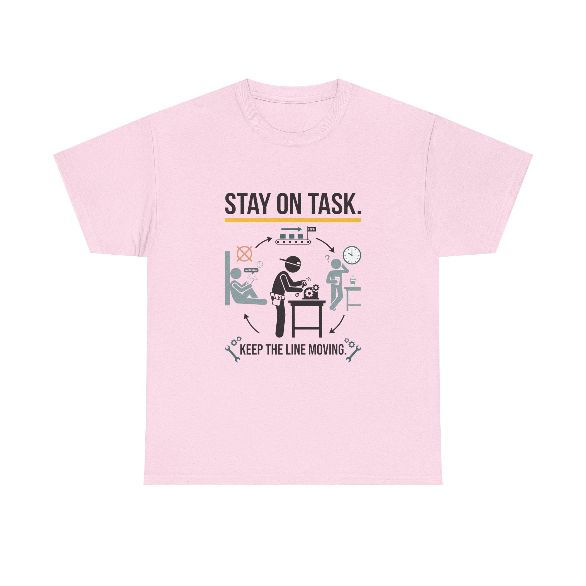 Stay On Task T-Shirt — Keep the Line Moving Productivity Tee