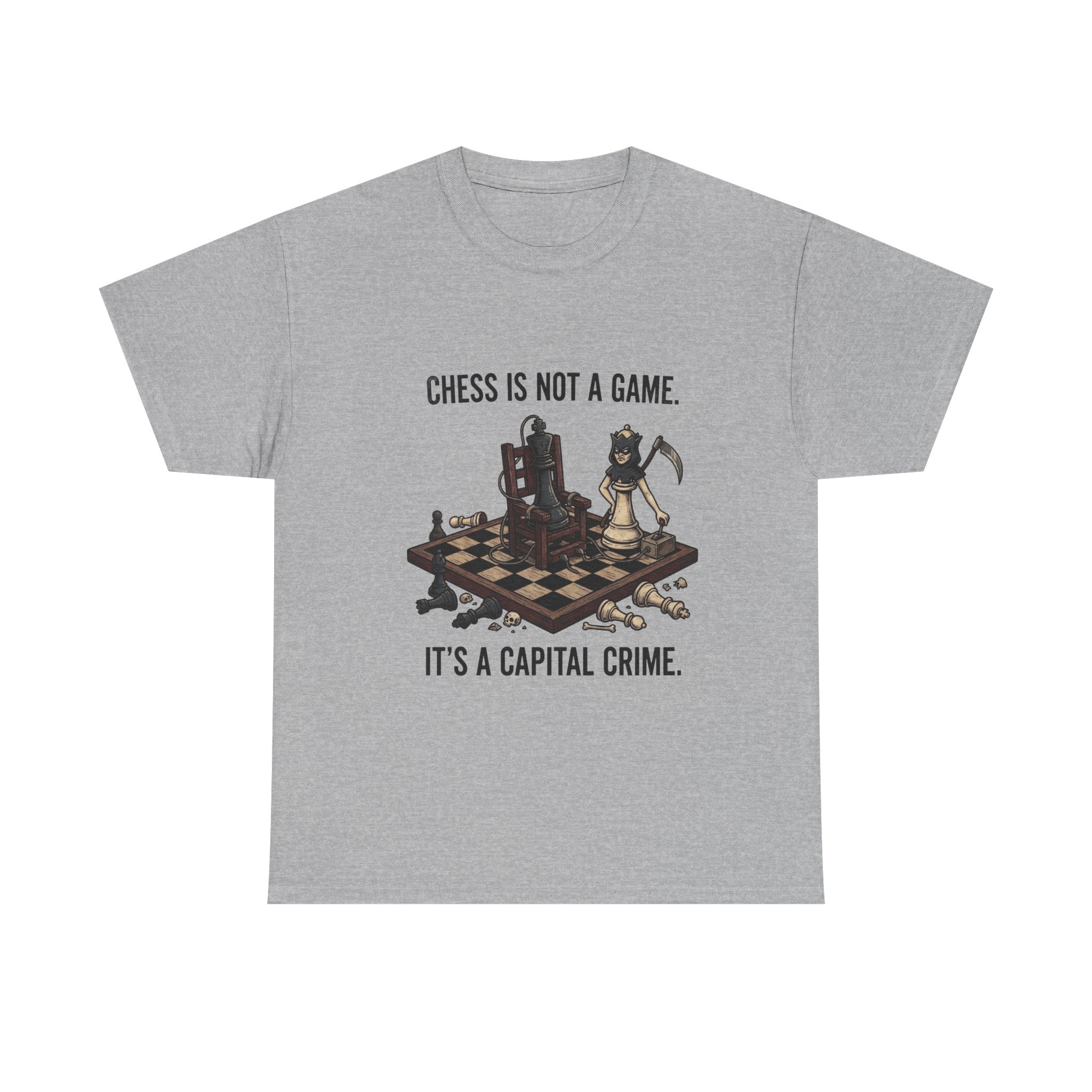 Chess Is Not a Game Tee — "Chess Is Not a Game. It’s a Capital Crime." Graphic T‑Shirt