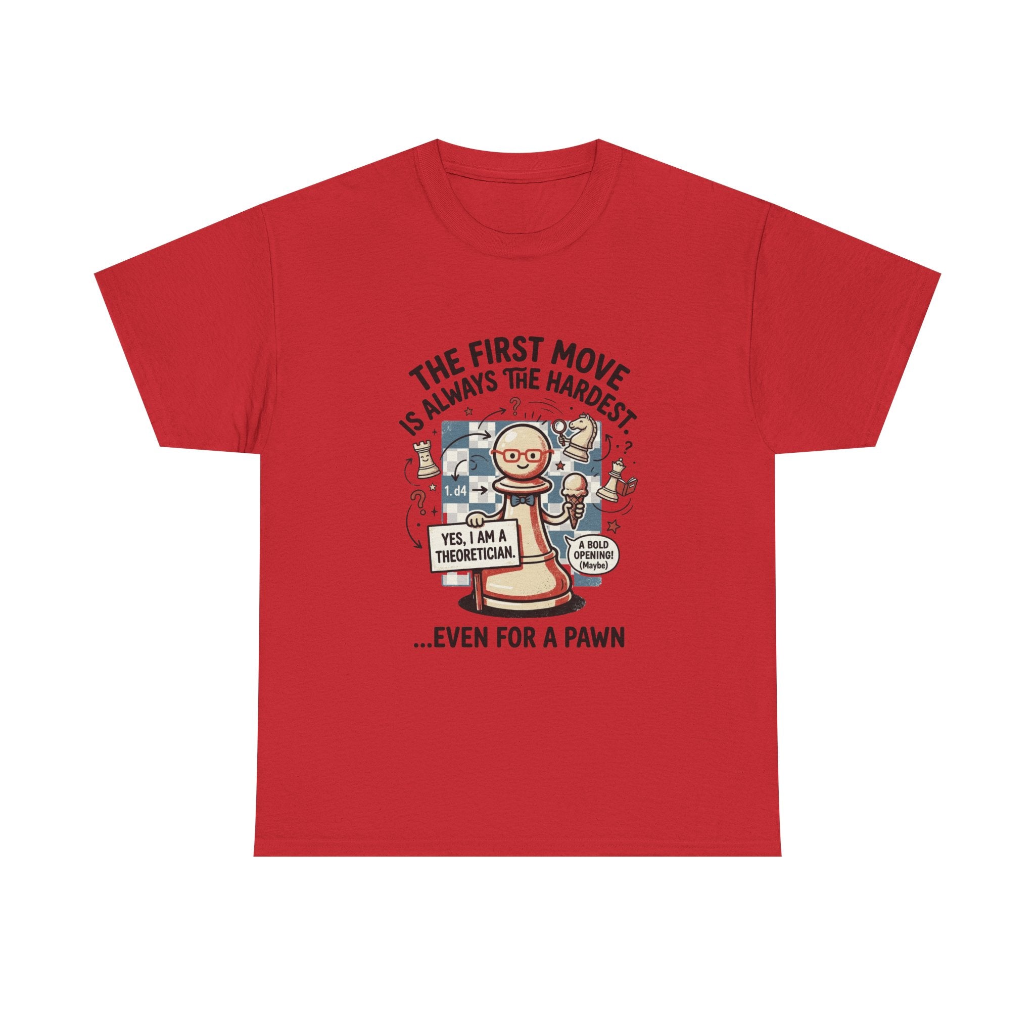 Chess T-Shirt — "The First Move Is Always the Hardest... Even for a Pawn"