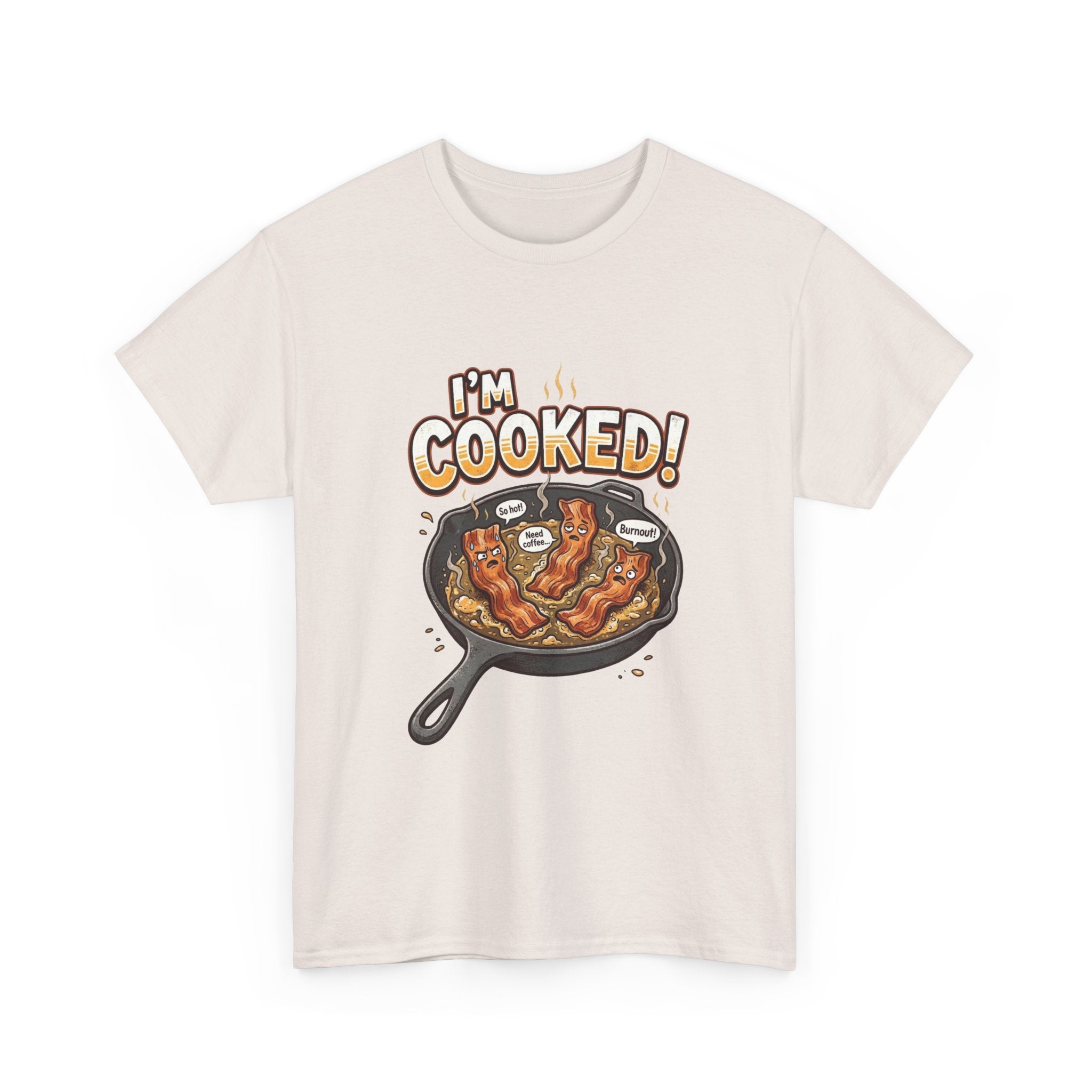 I’m Cooked! Bacon Skillet Tee
