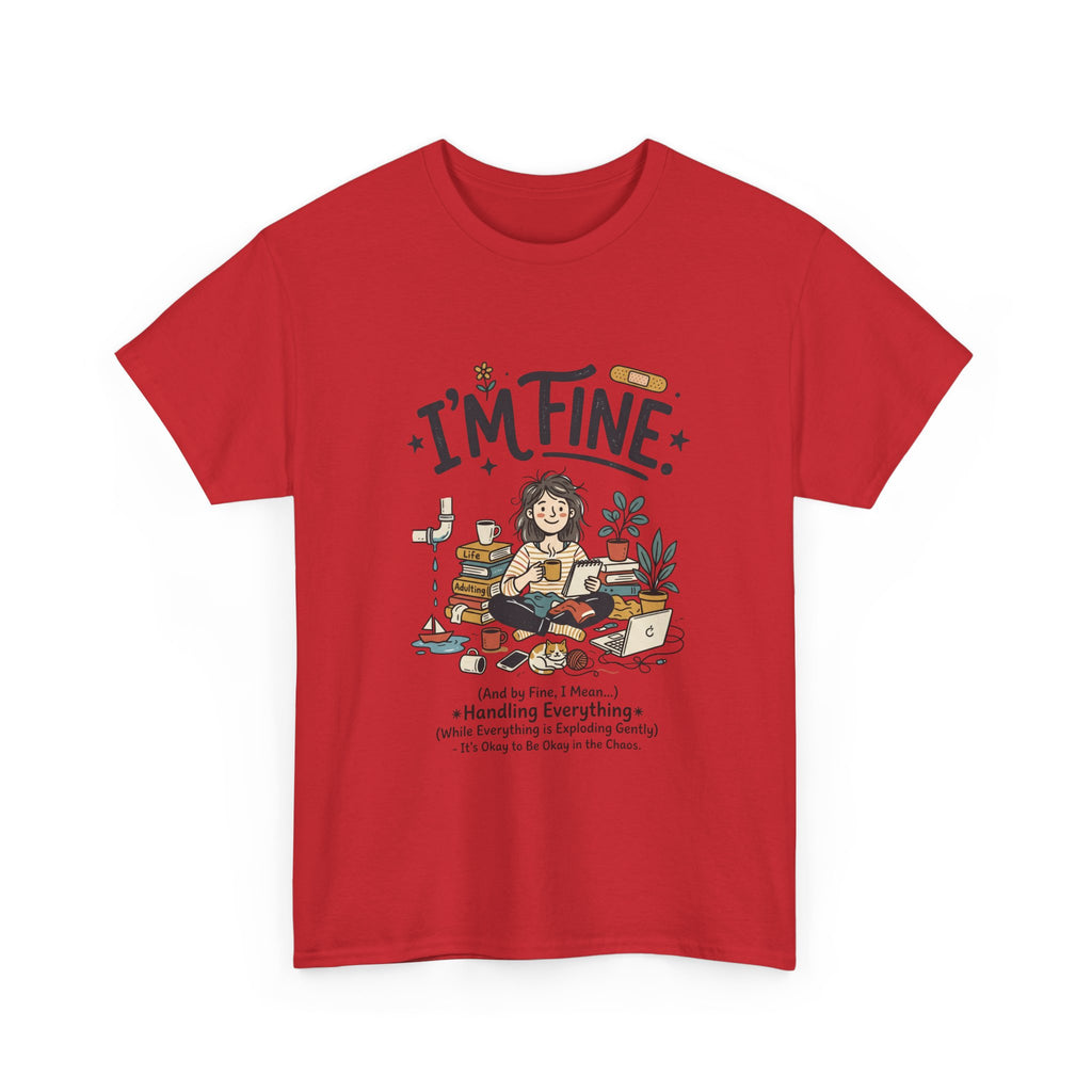 I'm Fine Funny Mental Health T-Shirt — Relatable Self-Care Graphic Tee