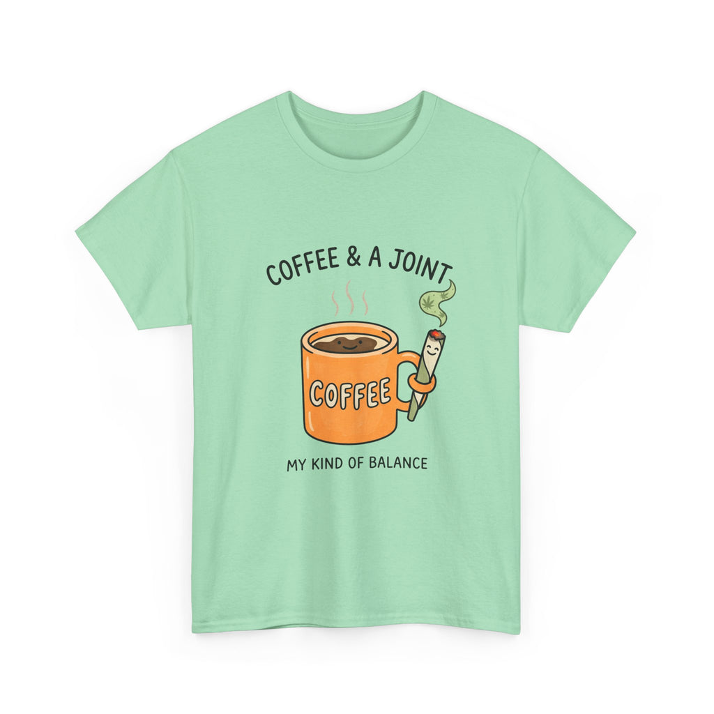 Coffee & a Joint Tee — "My Kind of Balance" Graphic T-Shirt