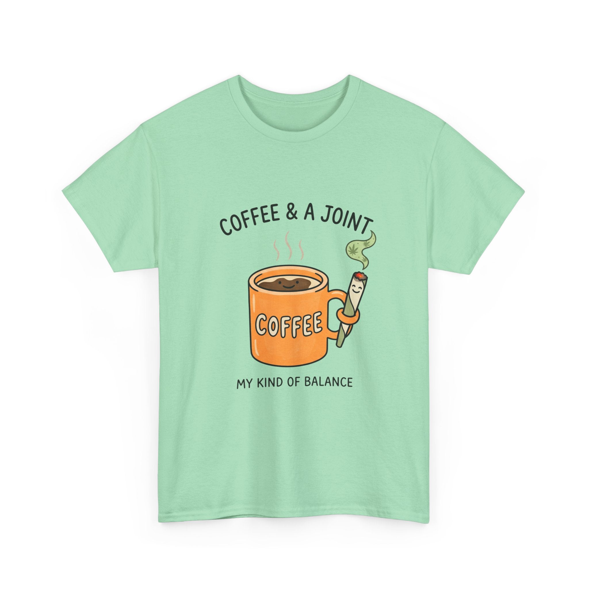 Coffee & a Joint Tee — "My Kind of Balance" Graphic T-Shirt