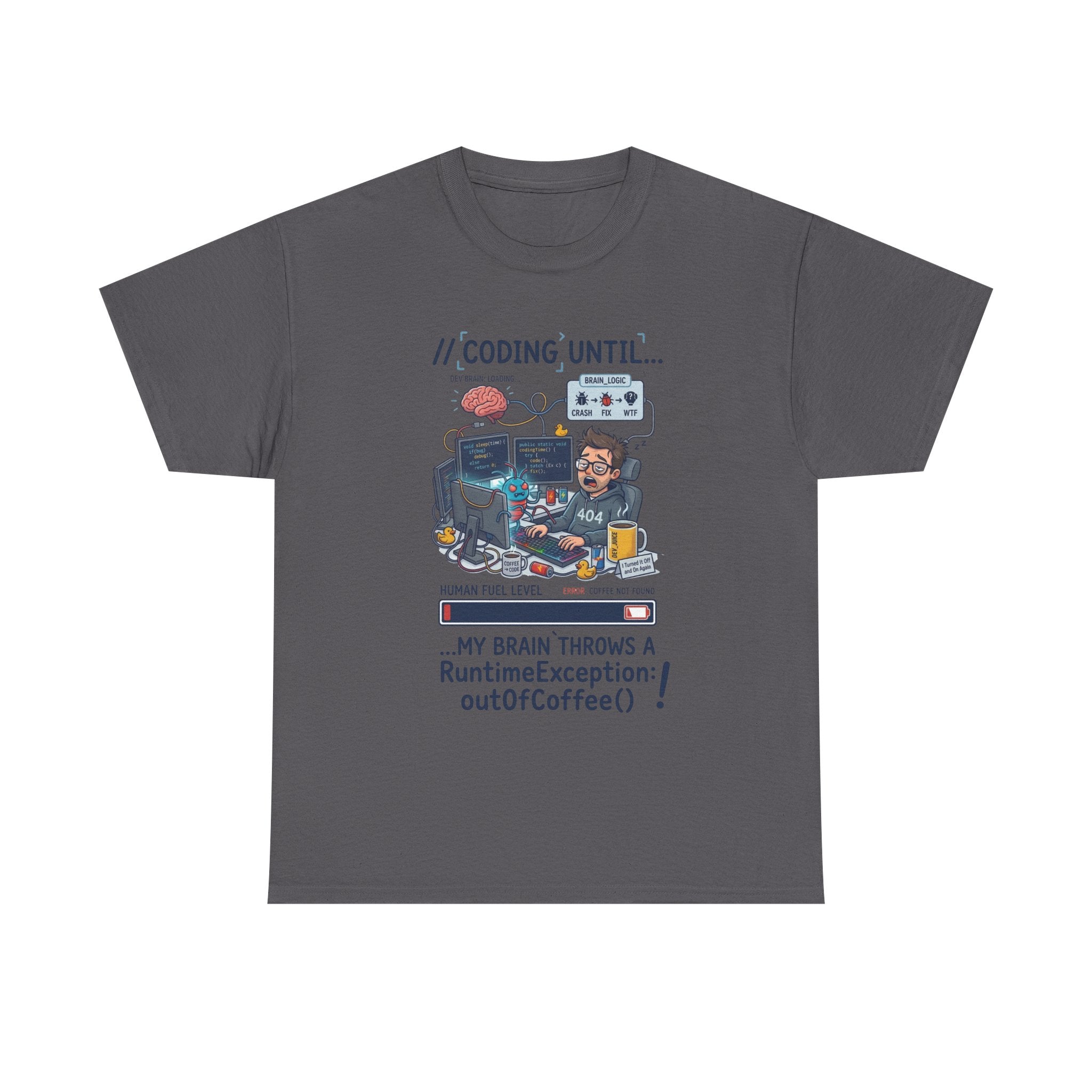 Coding Until My Brain Throws a RuntimeException T-Shirt