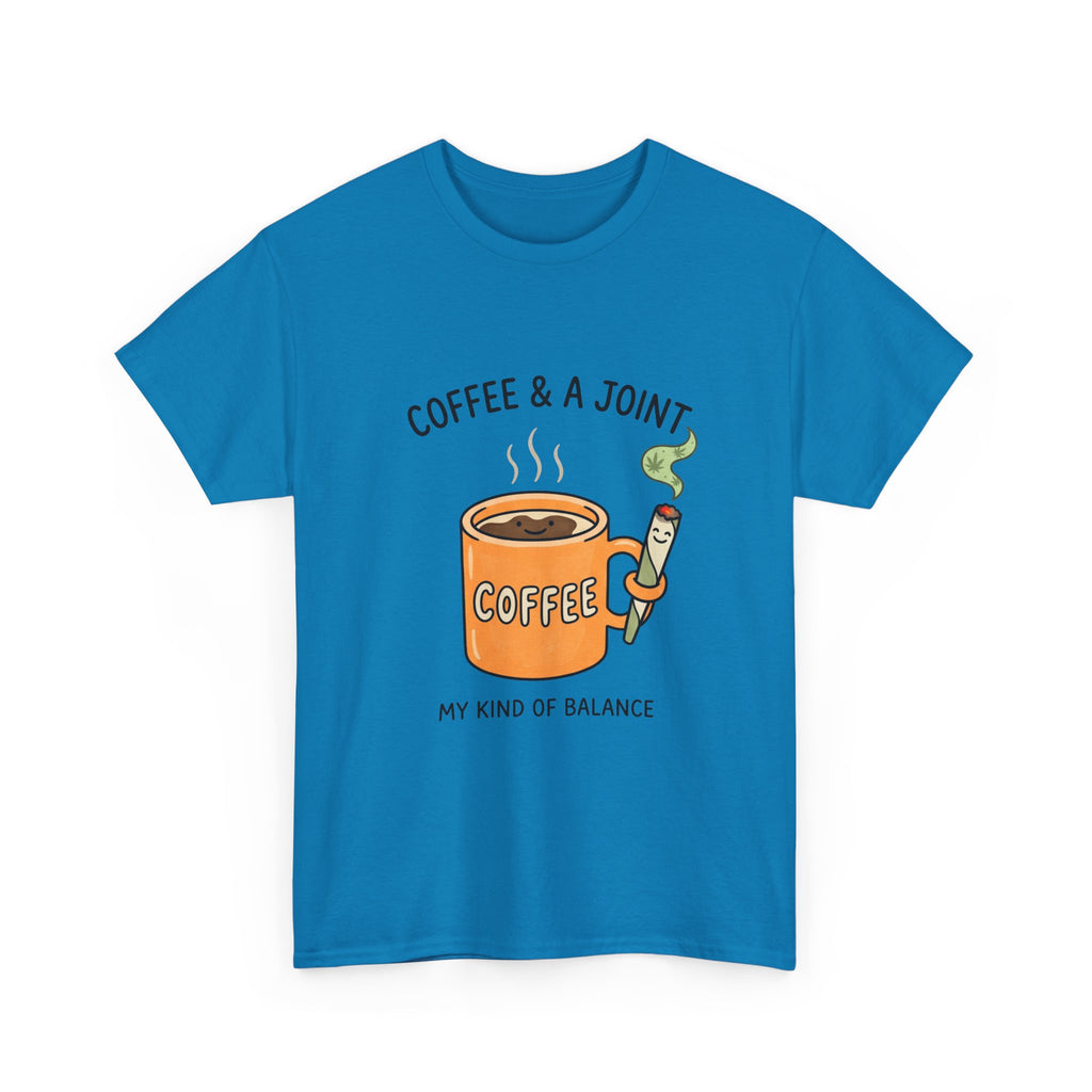 Coffee & a Joint Tee — "My Kind of Balance" Graphic T-Shirt