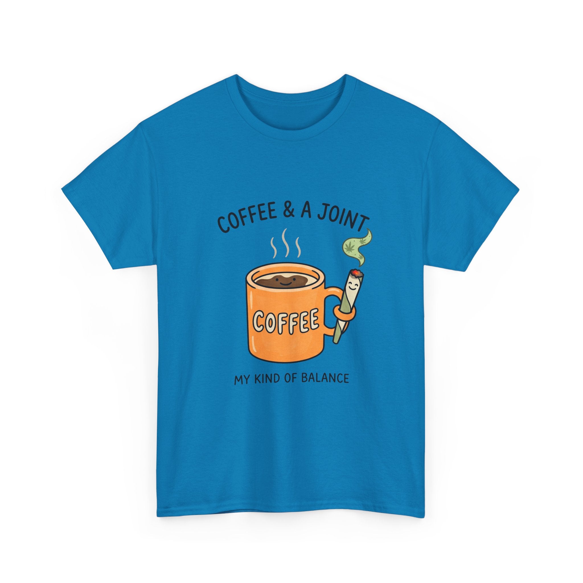 Coffee & a Joint Tee — "My Kind of Balance" Graphic T-Shirt