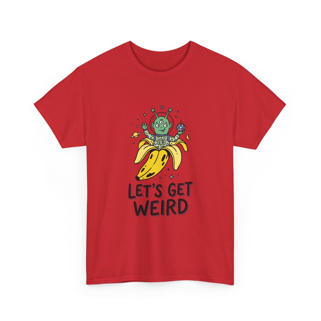 Let's Get Weird Banana Alien T-Shirt