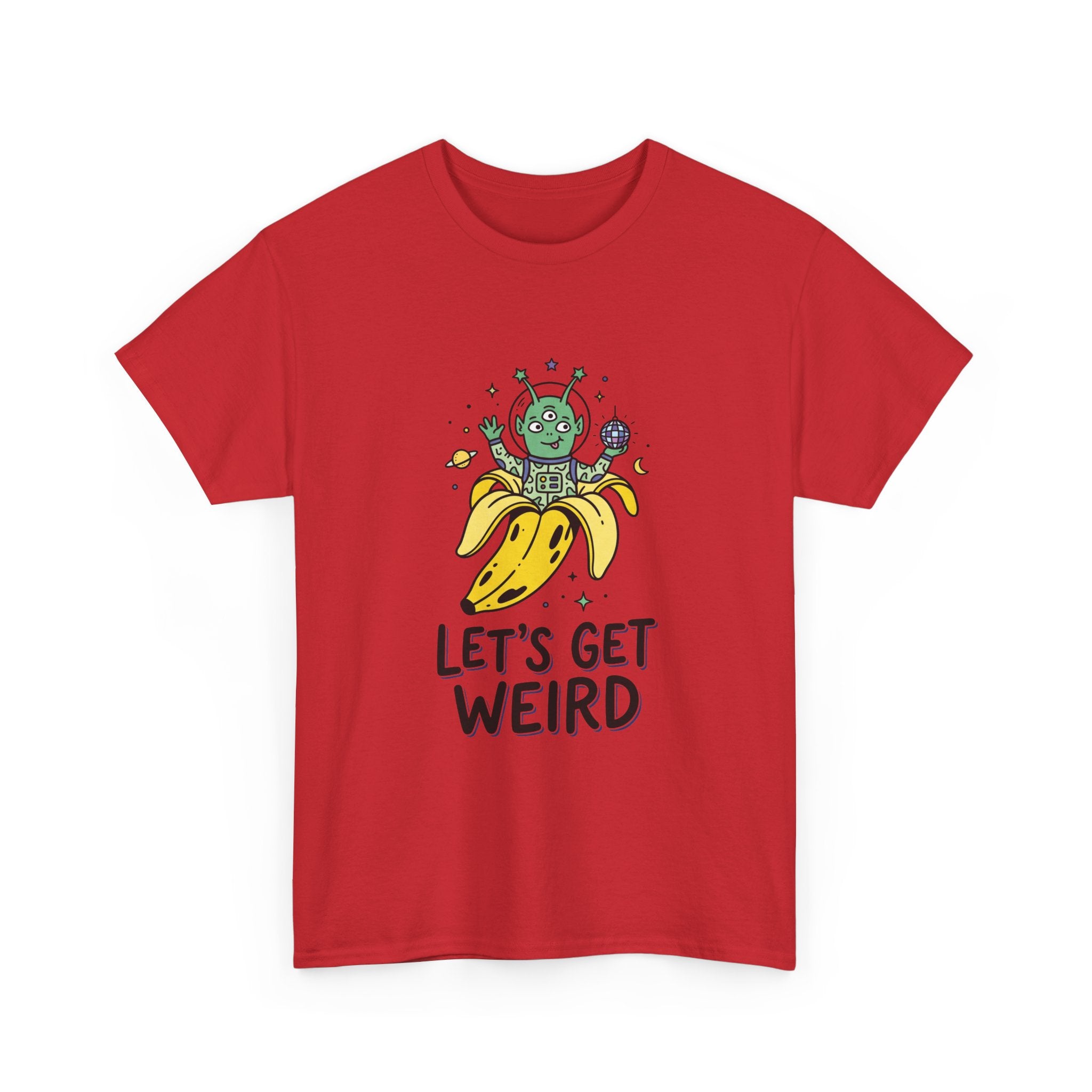 Let's Get Weird Banana Alien T-Shirt