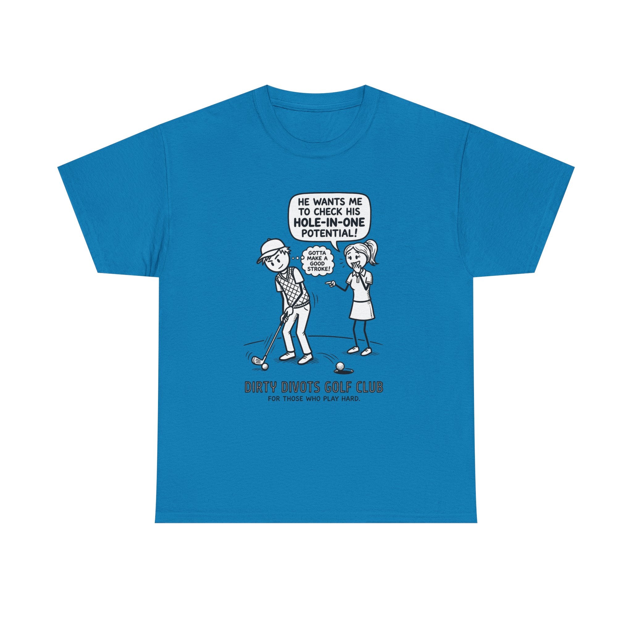 Golf Cartoon T-Shirt — "Hole-In-One Potential" Dirty Divots Golf Club Tee