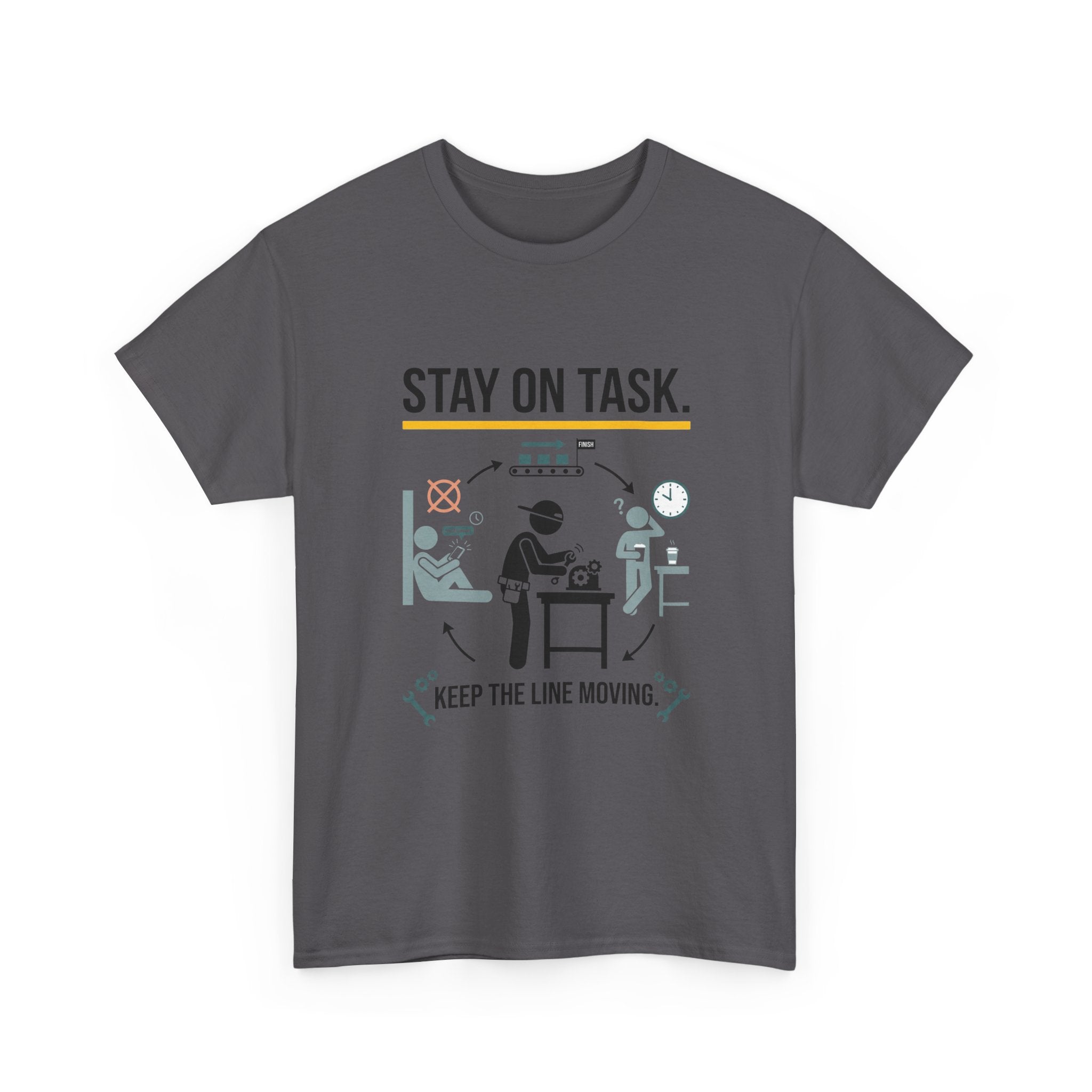 Stay On Task T-Shirt — Keep the Line Moving Productivity Tee