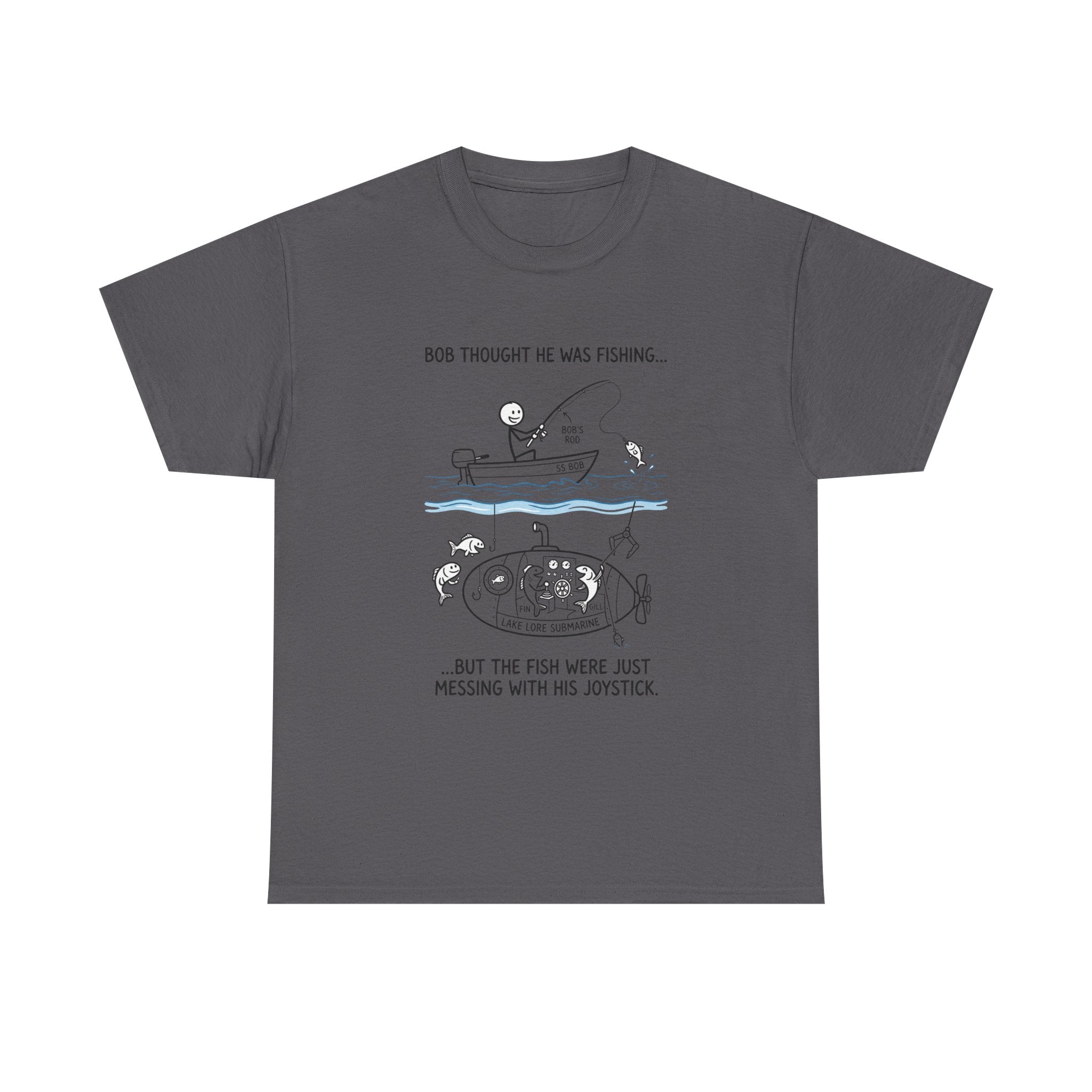 Fishing Cartoon T‑Shirt — “Bob Thought He Was Fishing… But The Fish Were Just Messing With His Joystick”