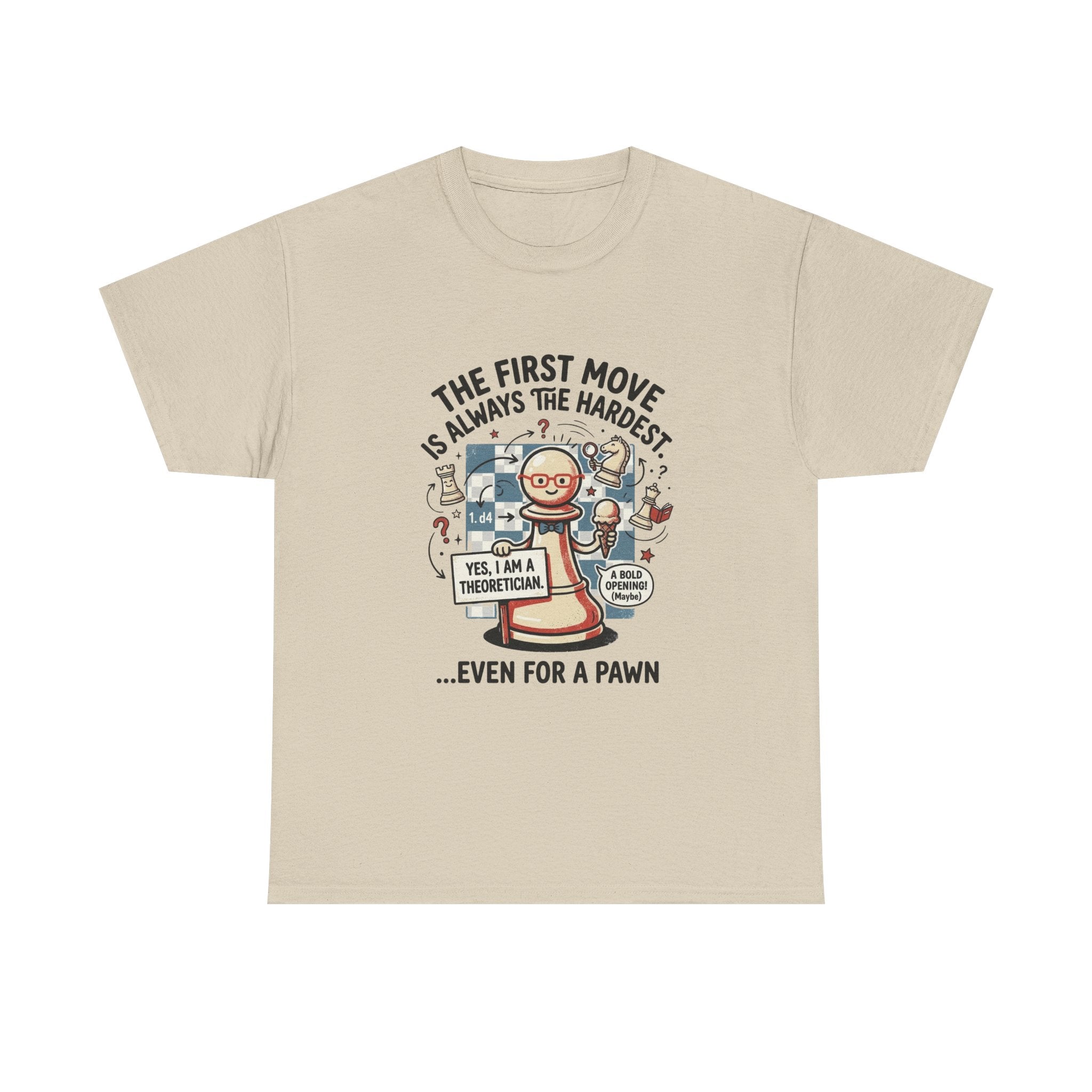 Chess T-Shirt — "The First Move Is Always the Hardest... Even for a Pawn"