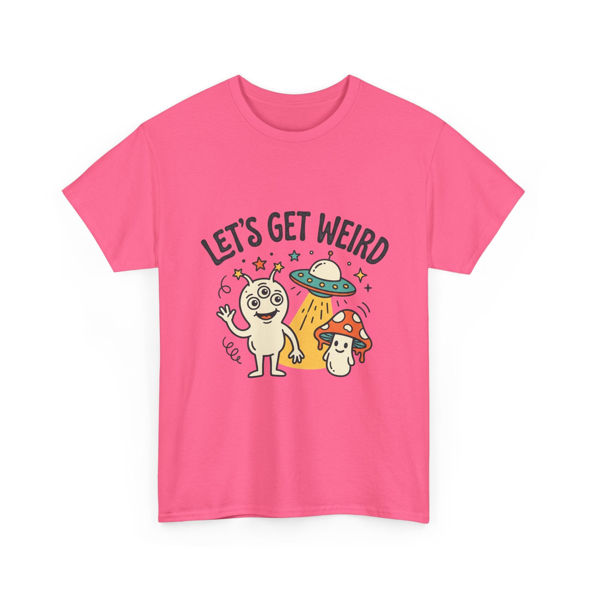 Let's Get Weird T‑Shirt — Cute Alien & Mushroom Graphic Tee