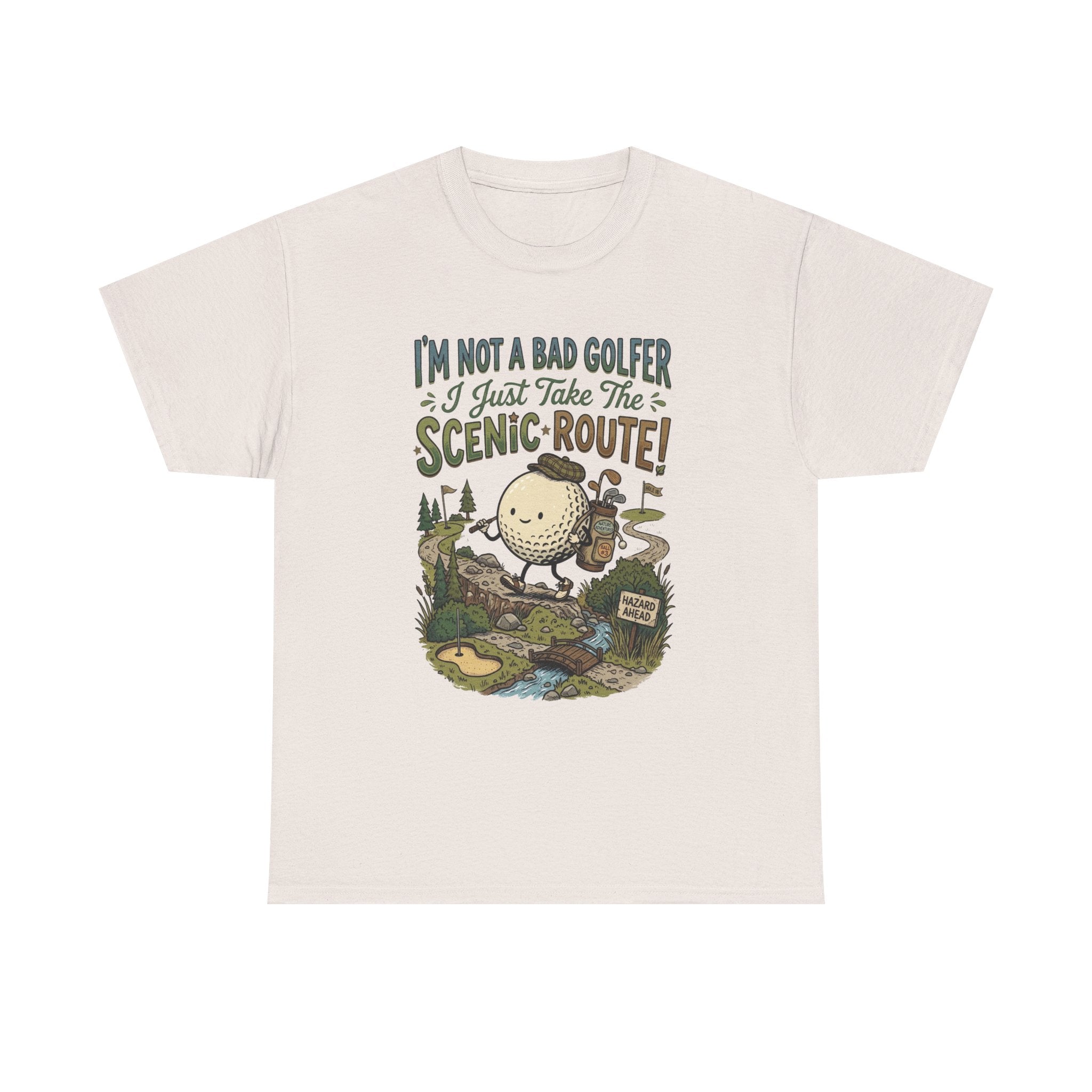 Golf T-Shirt - "I'm Not a Bad Golfer I Just Take the Scenic Route" Funny Golf Gift