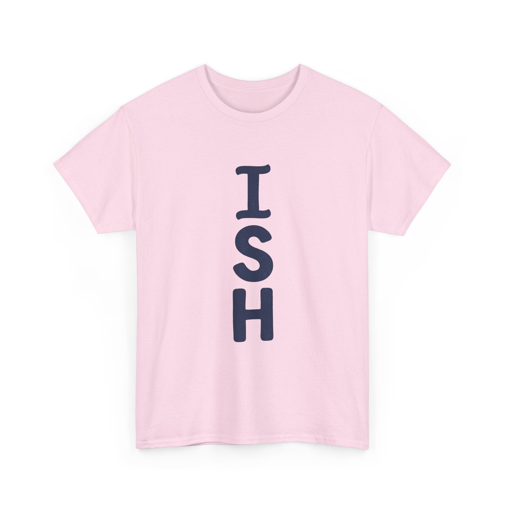 ISH Vertical Graphic Tee — Playful 'ISH' Text Casual T‑Shirt