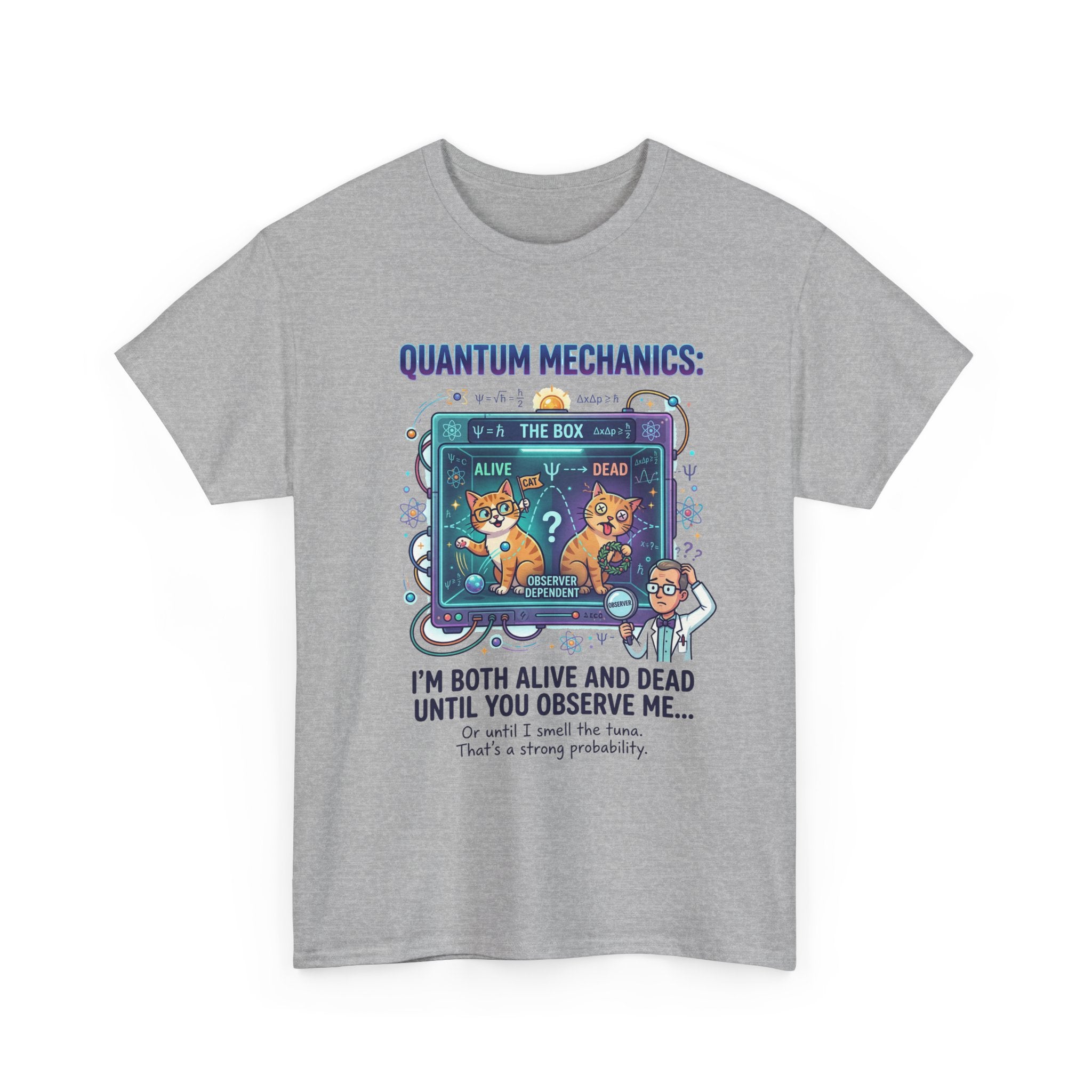 Quantum Mechanics Schrödinger's Cat T-Shirt — I'm Both Alive and Dead Funny Science Tee
