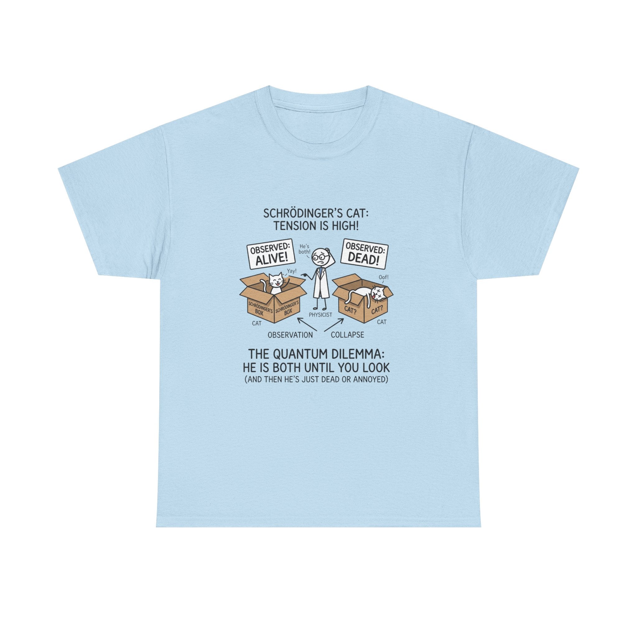 Schrödinger's Cat Funny Science T-Shirt — Quantum Mechanics Humor Tee