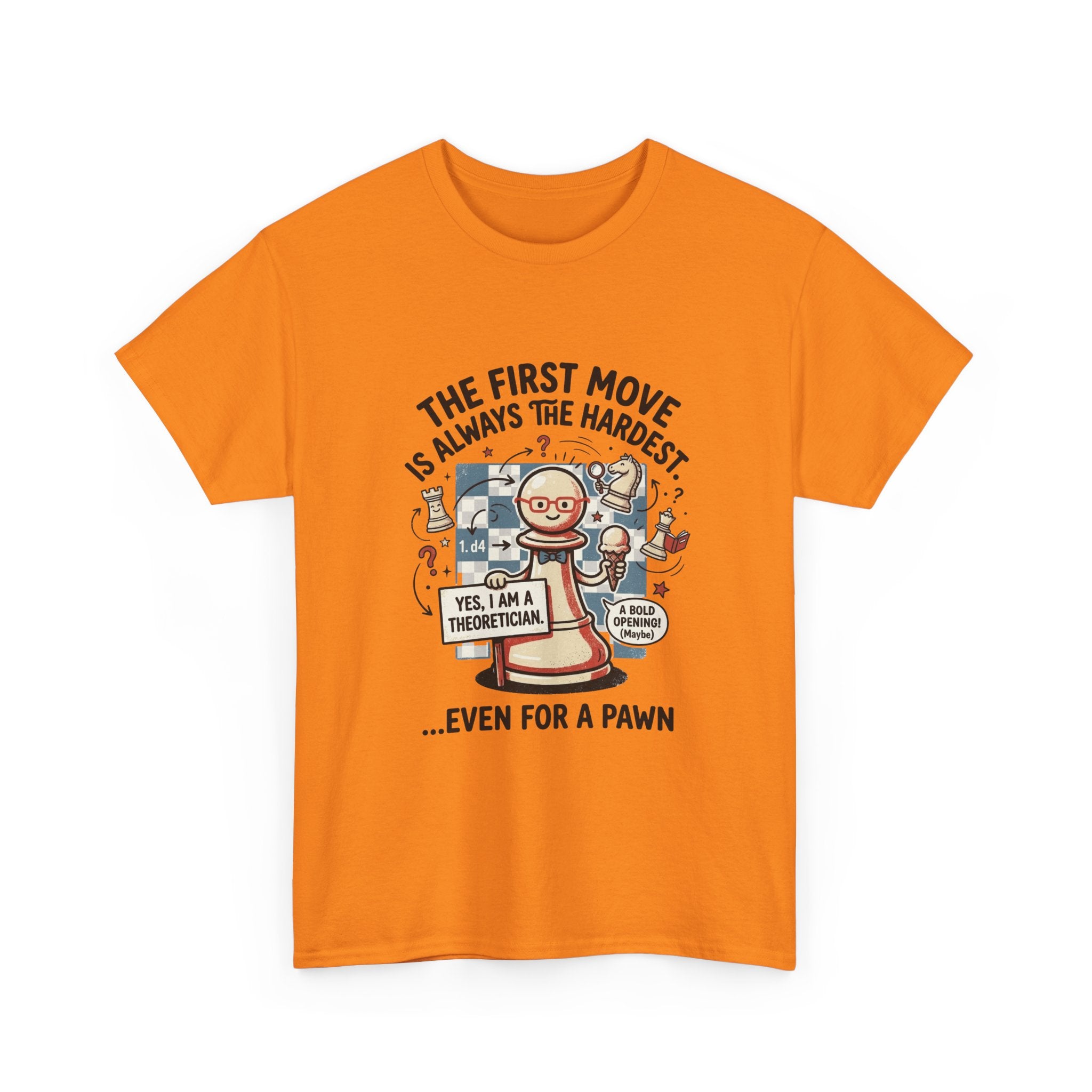 Chess T-Shirt — "The First Move Is Always the Hardest... Even for a Pawn"