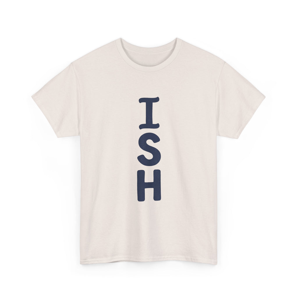 ISH Vertical Graphic Tee — Playful 'ISH' Text Casual T‑Shirt
