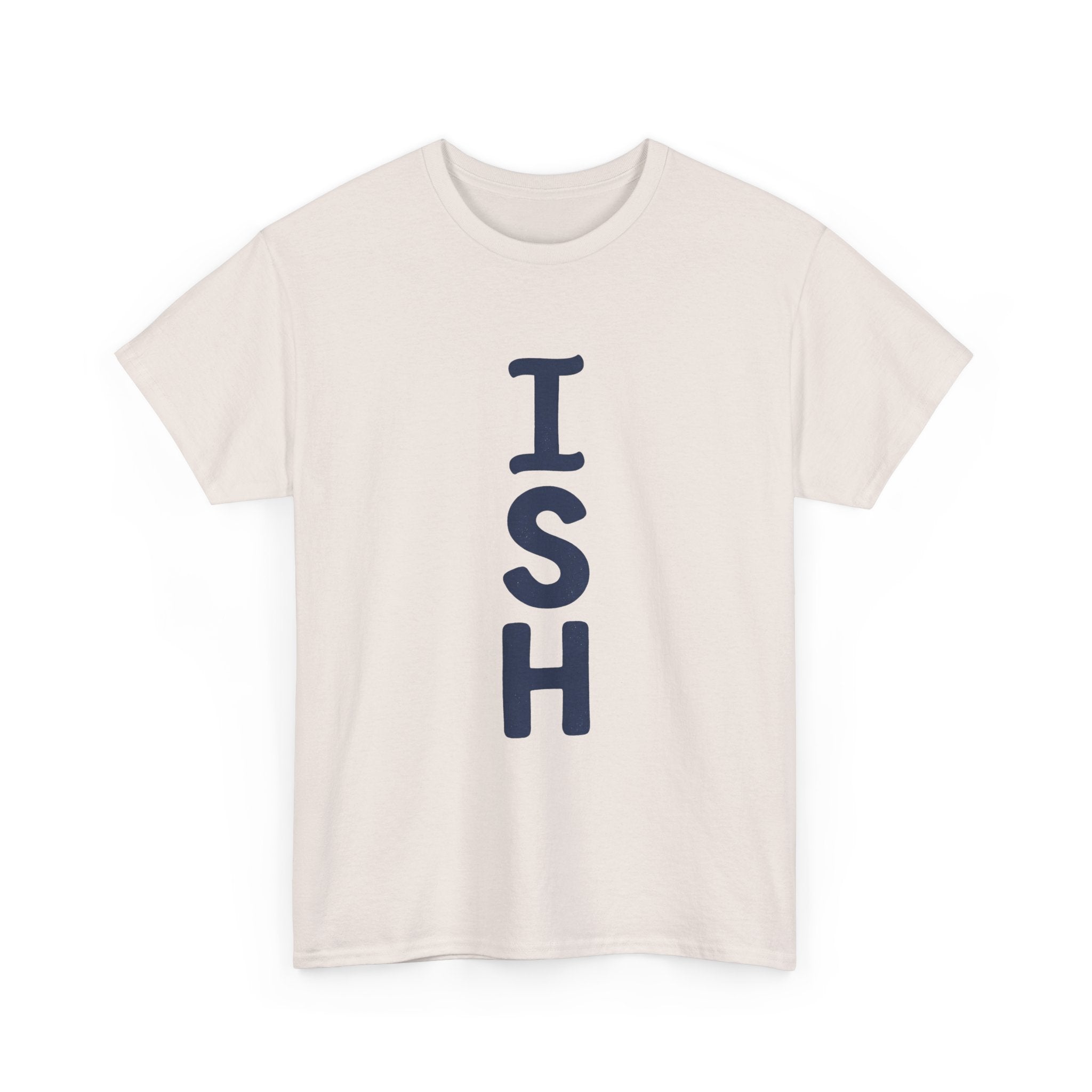 ISH Vertical Graphic Tee — Playful 'ISH' Text Casual T‑Shirt