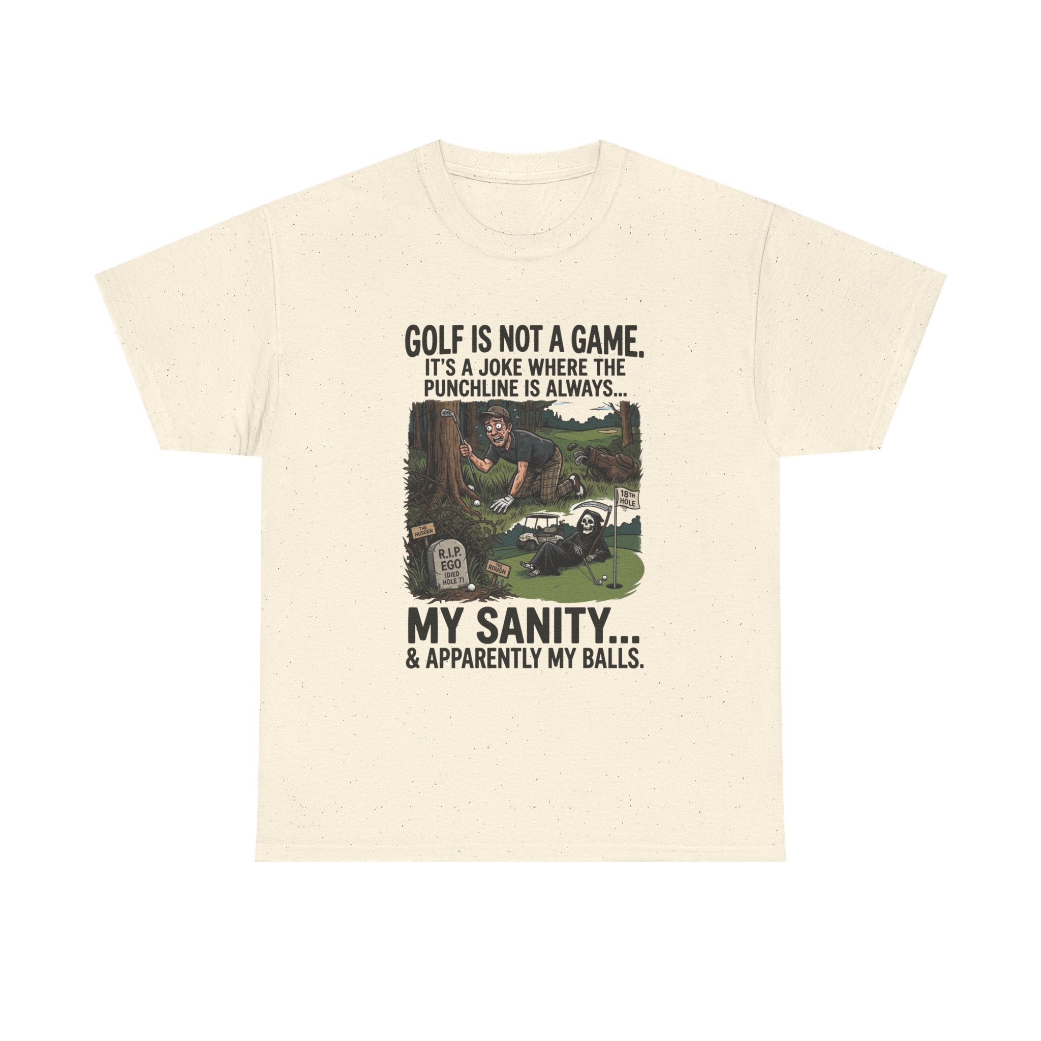 Golf Is Not a Game Tee — Funny Golf Humor Shirt (“My Sanity… & Apparently My Balls”)
