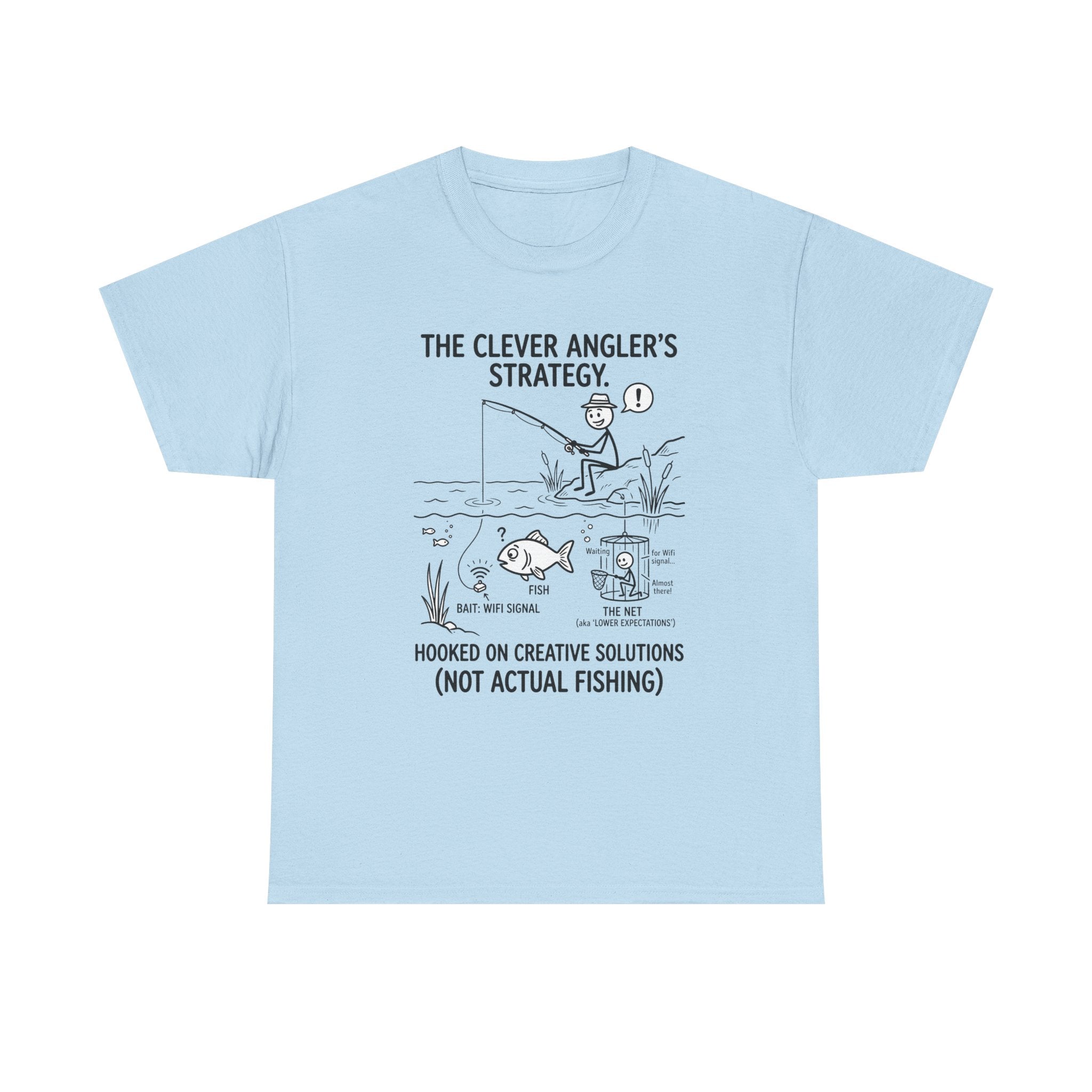 Angler’s Strategy T-Shirt — "Hooked on Creative Solutions (Not Actual Fishing)"